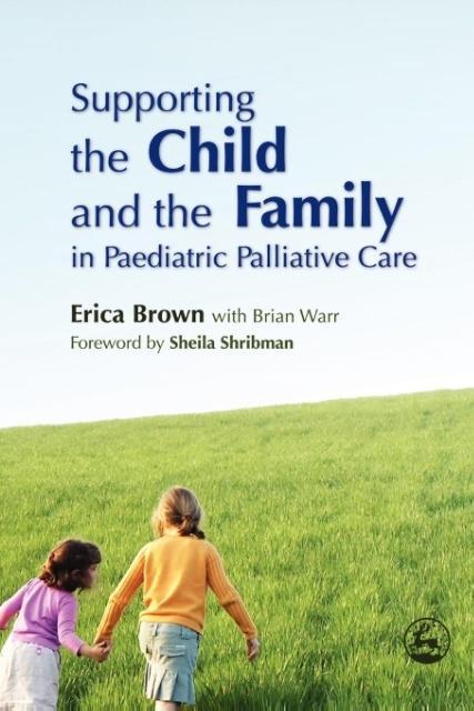 Supporting the Child and the Family in Paediatric Palliative Care