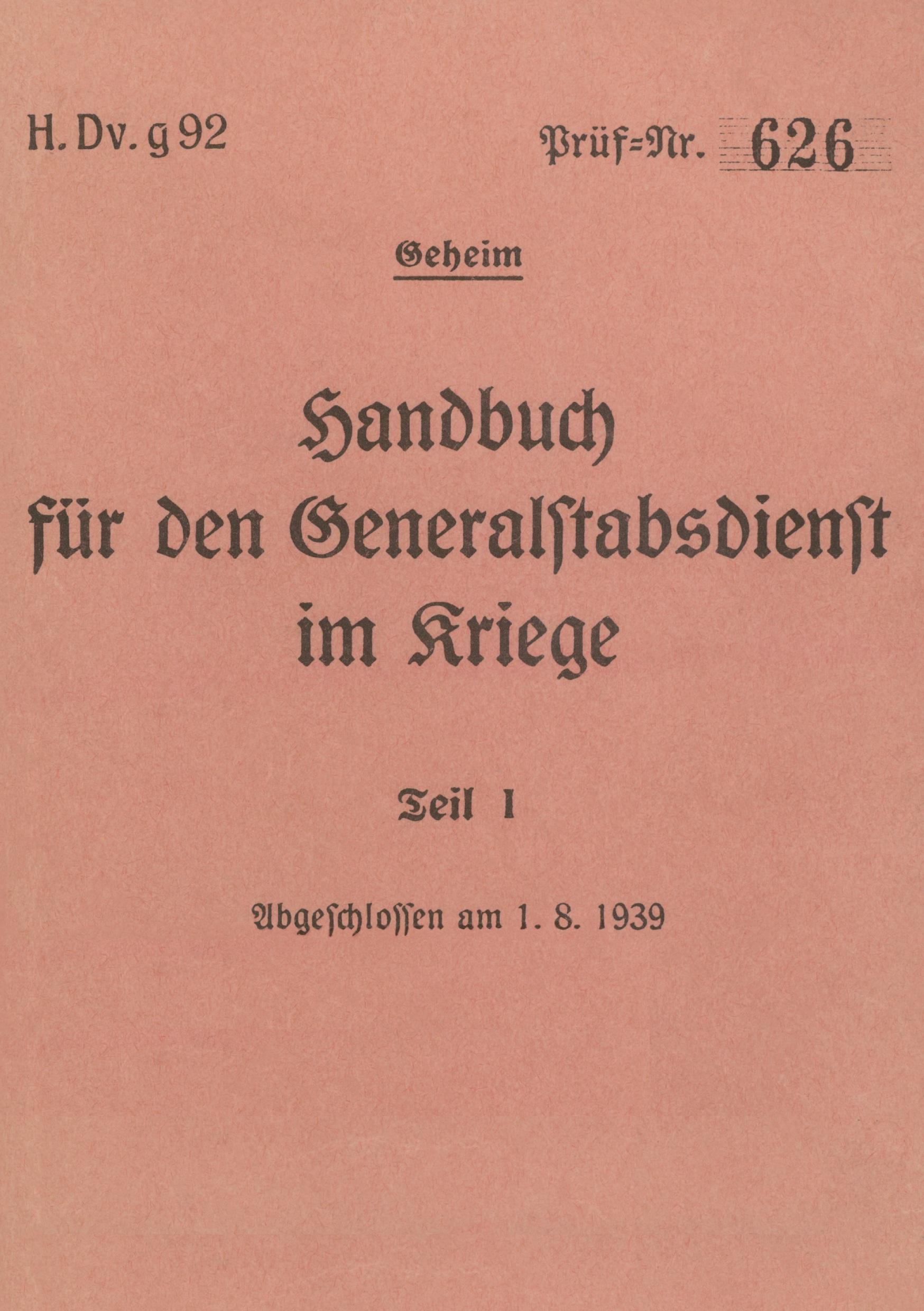 H.Dv.g. 92 Handbuch für den Generalstabsdienst im Kriege - Teil I - geheim