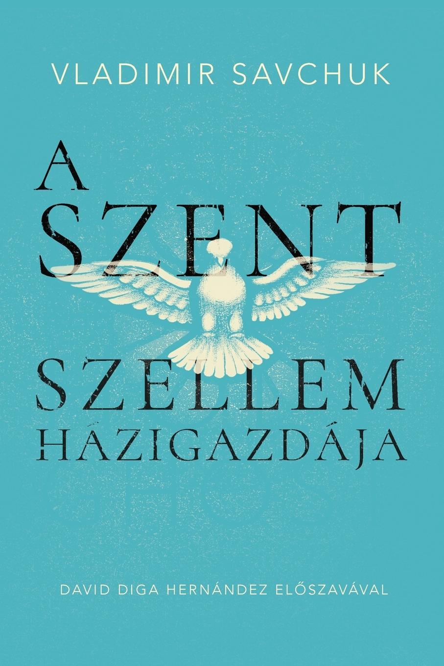 Host the Holy Ghost (Hungarian edition)