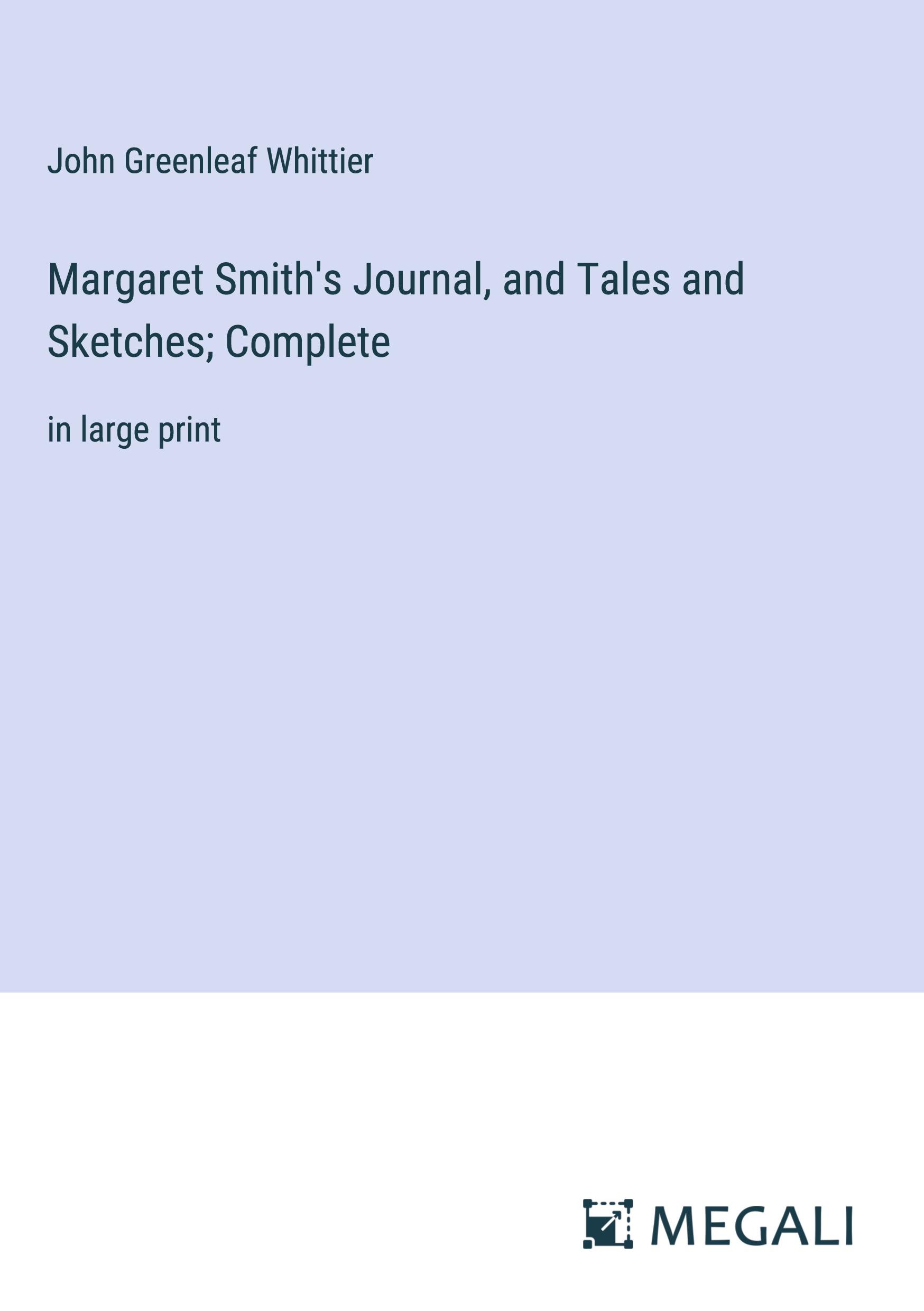 Margaret Smith's Journal, and Tales and Sketches; Complete