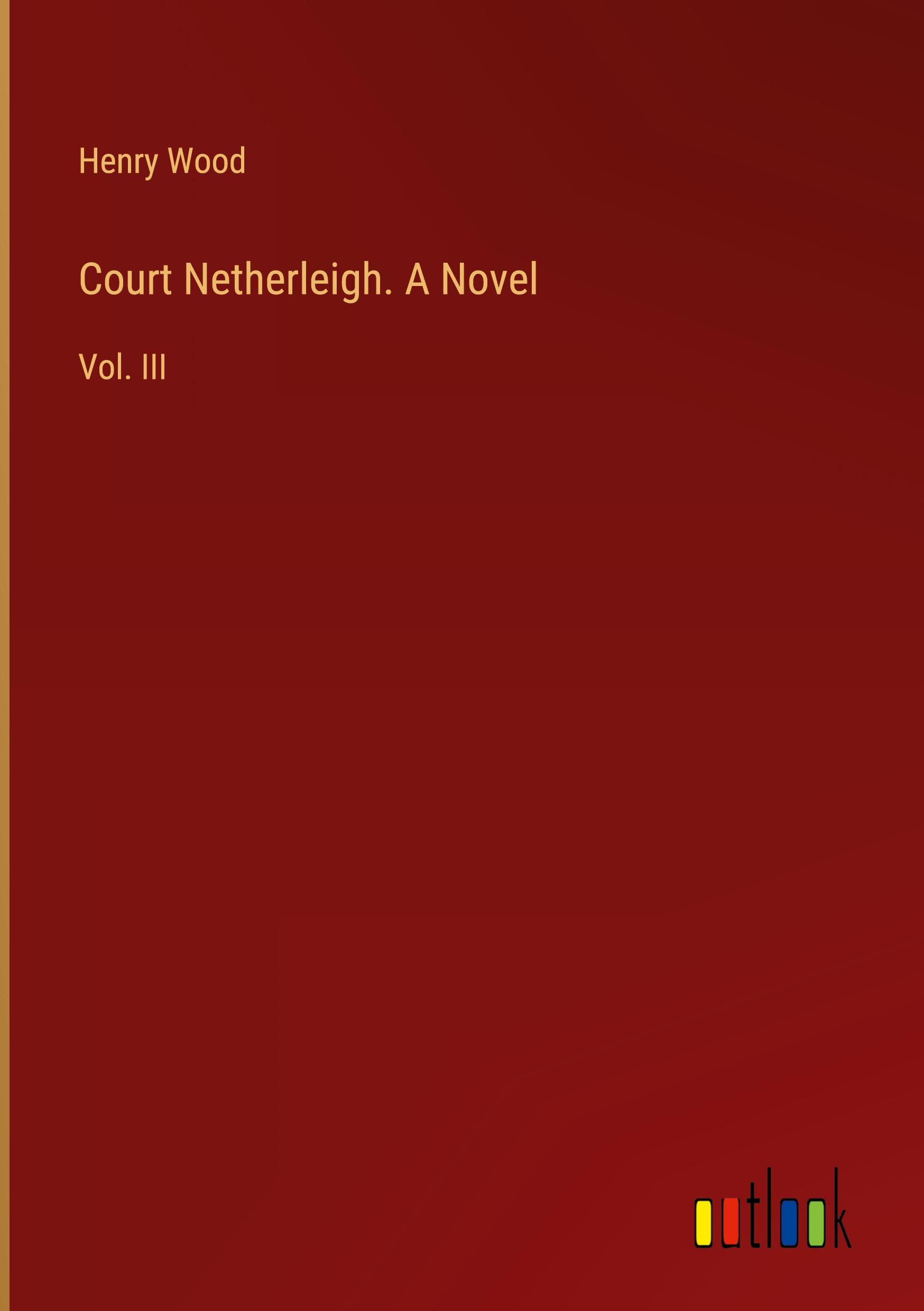 Court Netherleigh. A Novel