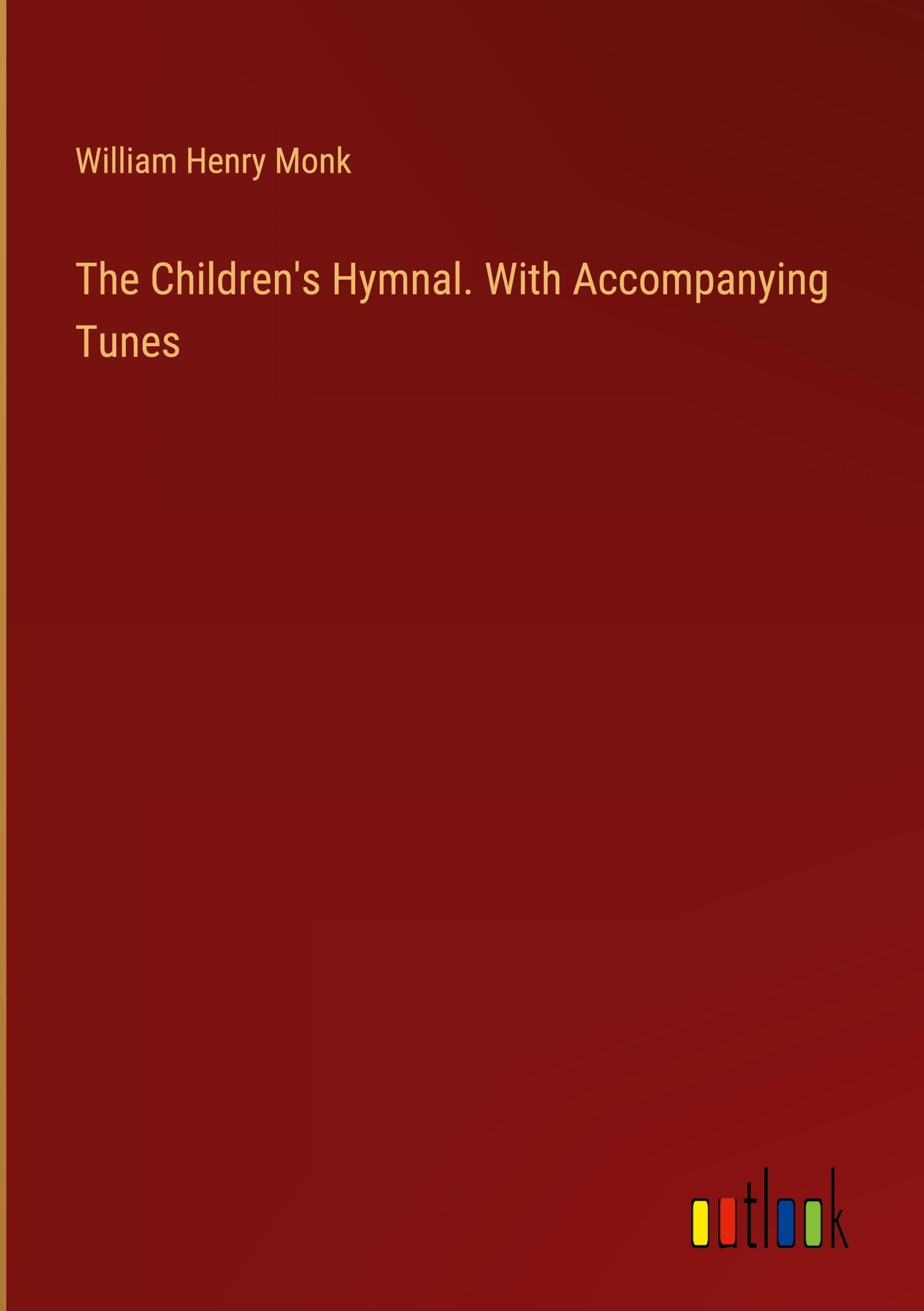 The Children's Hymnal. With Accompanying Tunes