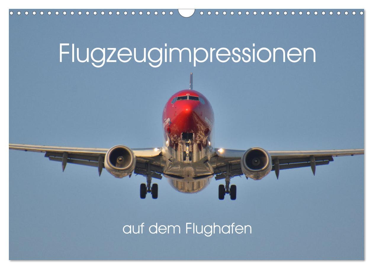 Flugzeugimpressionen auf dem Flughafen (Wandkalender 2025 DIN A3 quer), CALVENDO Monatskalender