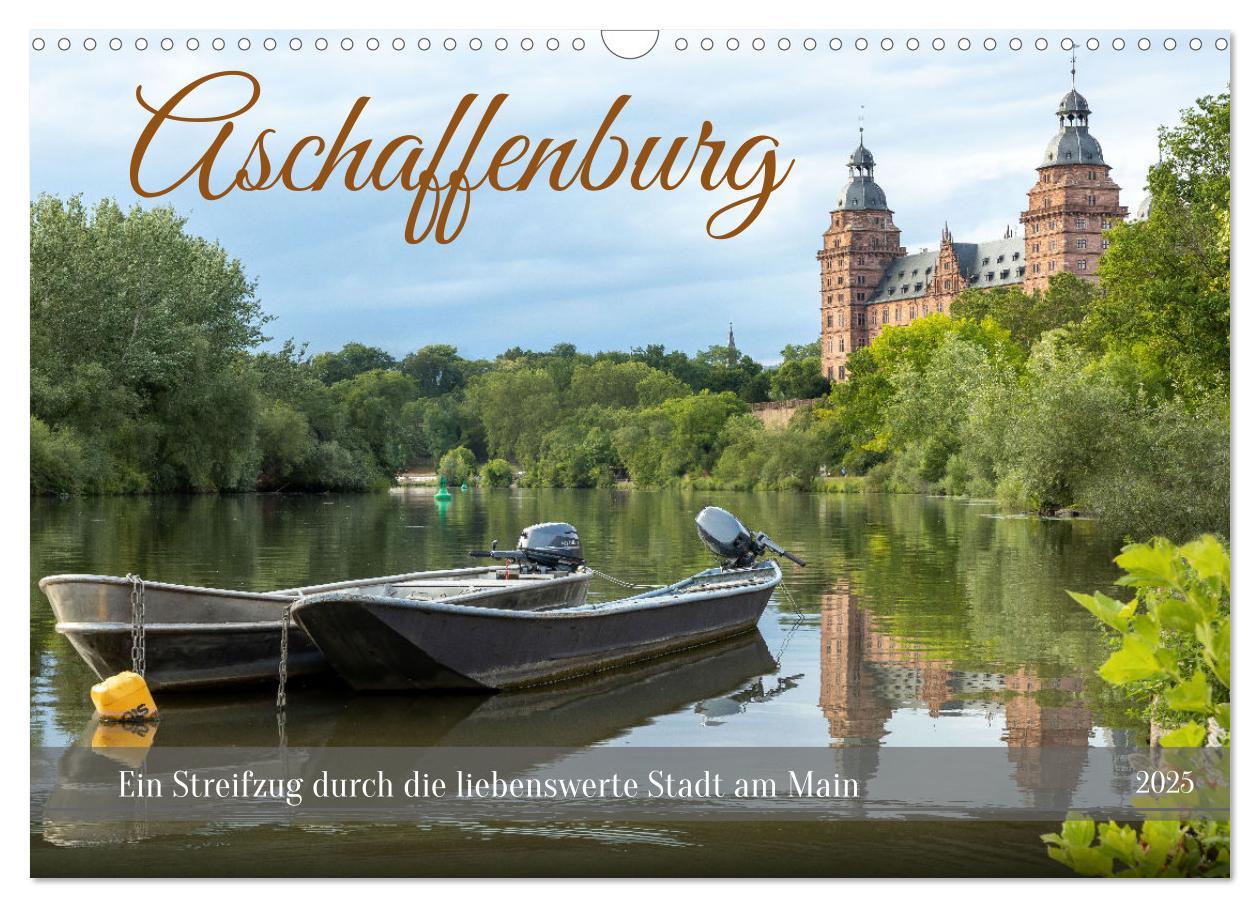 Aschaffenburg - Ein Streifzug durch die liebenswerte Stadt am Main (Wandkalender 2025 DIN A3 quer), CALVENDO Monatskalender