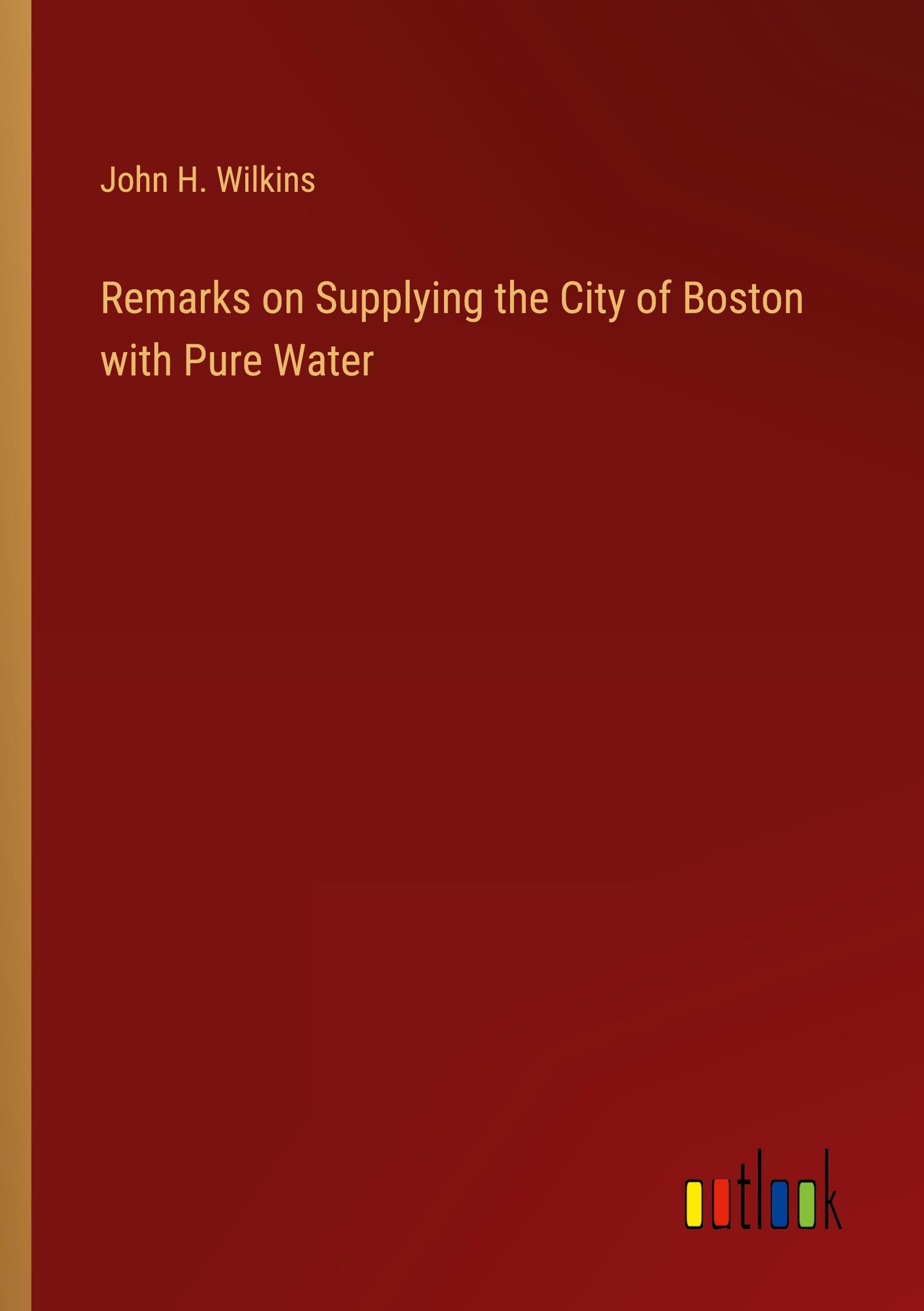 Remarks on Supplying the City of Boston with Pure Water