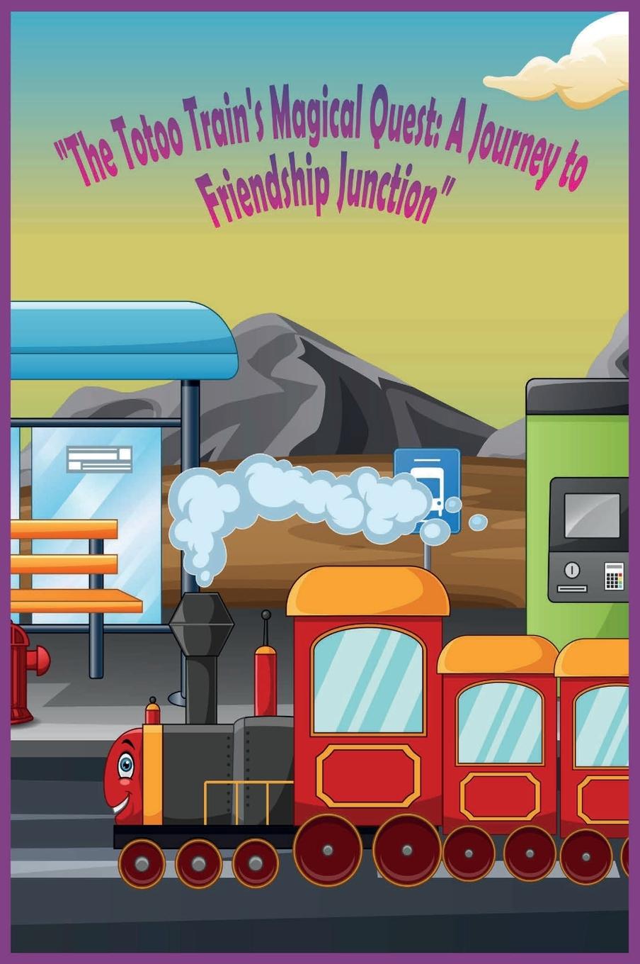 THE TOTOO TRAIN'S MAGICAL QUEST - A JOURNEY TO FRIENDSHIP JUNCTION