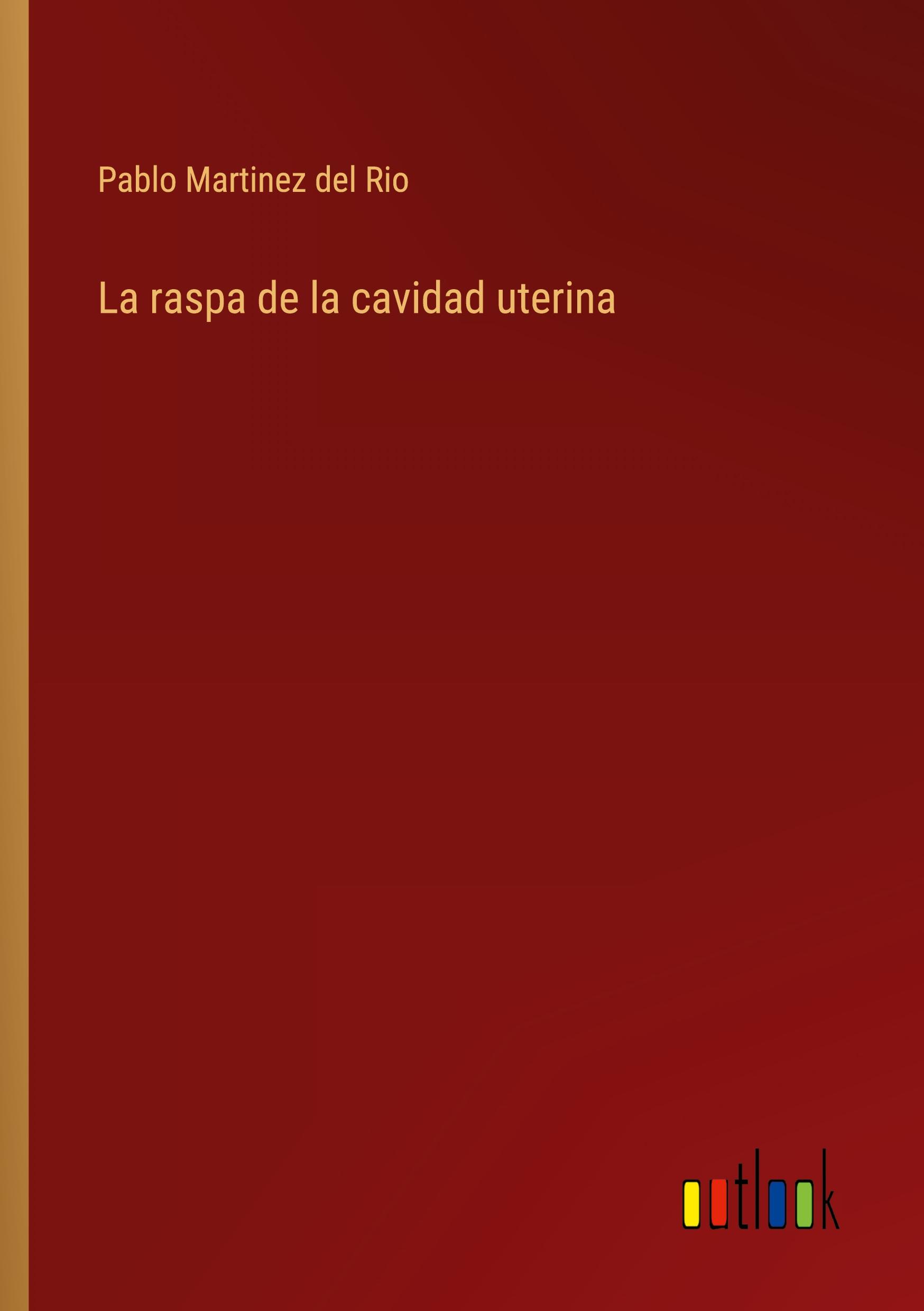 La raspa de la cavidad uterina