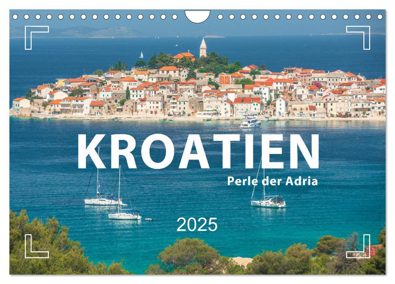 KROATIEN - Perle der Adria (Wandkalender 2025 DIN A4 quer), CALVENDO Monatskalender