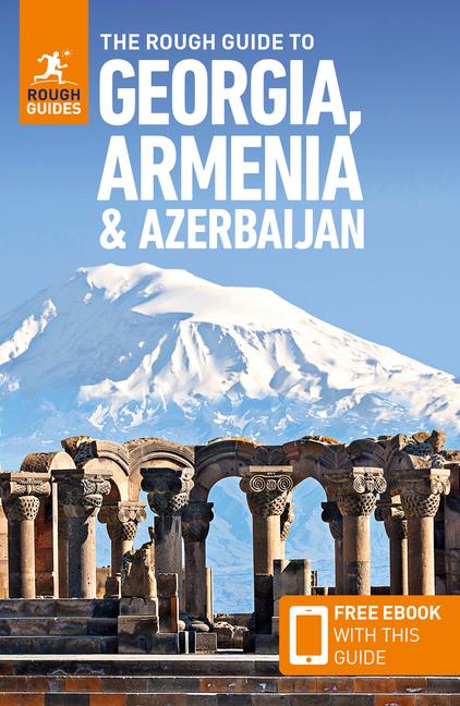 The Rough Guide to Georgia, Armenia & Azerbaijan: Travel Guide with eBook