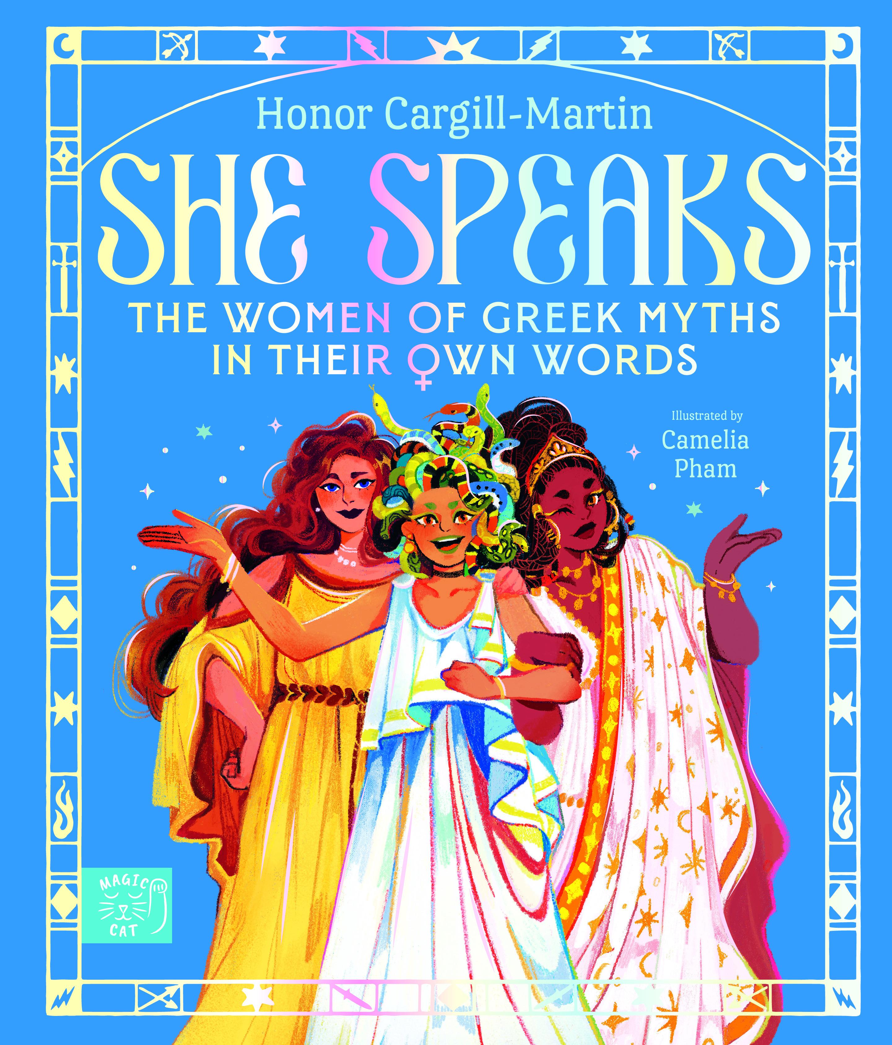 She Speaks: The Women of Greek Myths in Their Own Words