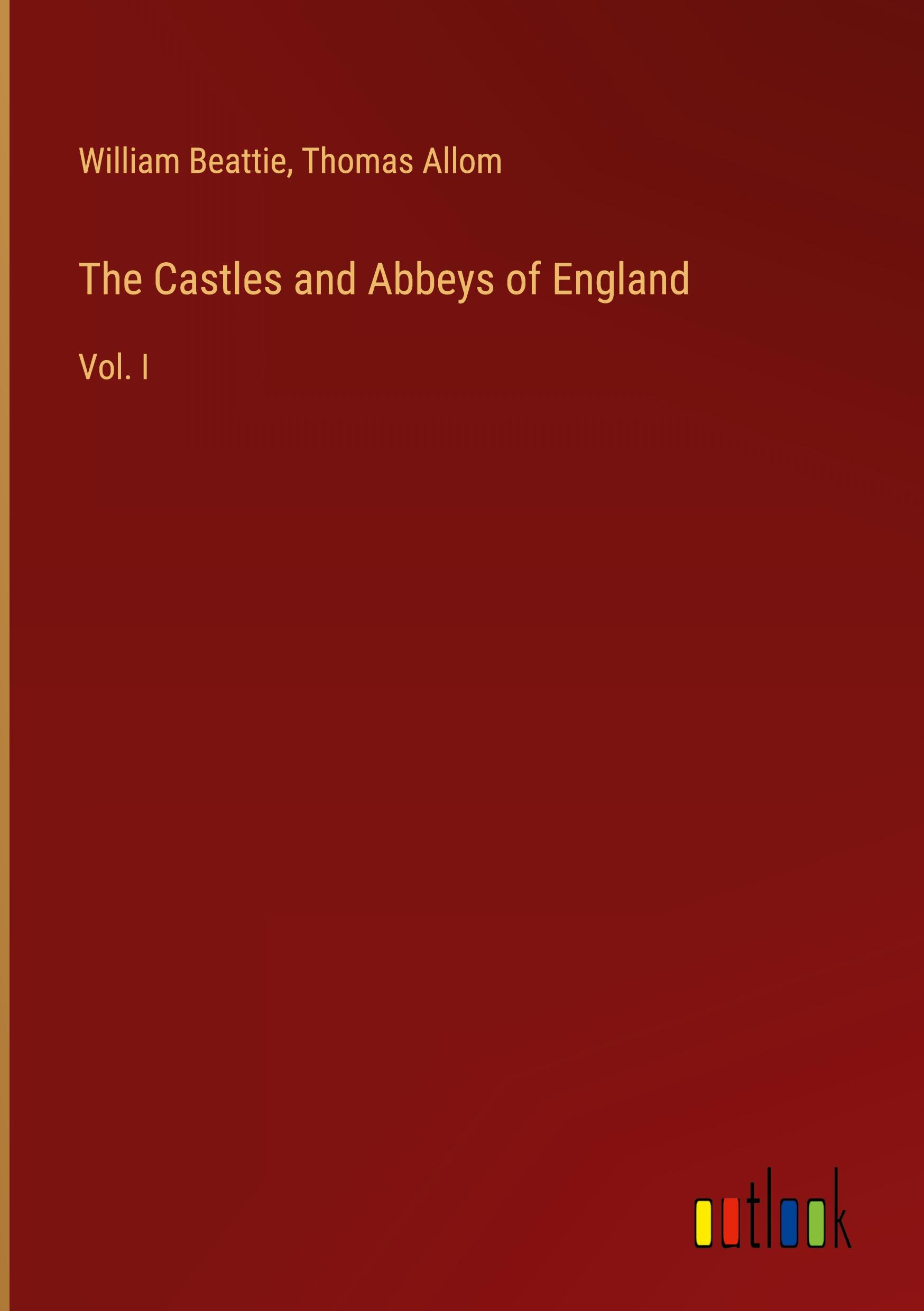 The Castles and Abbeys of England