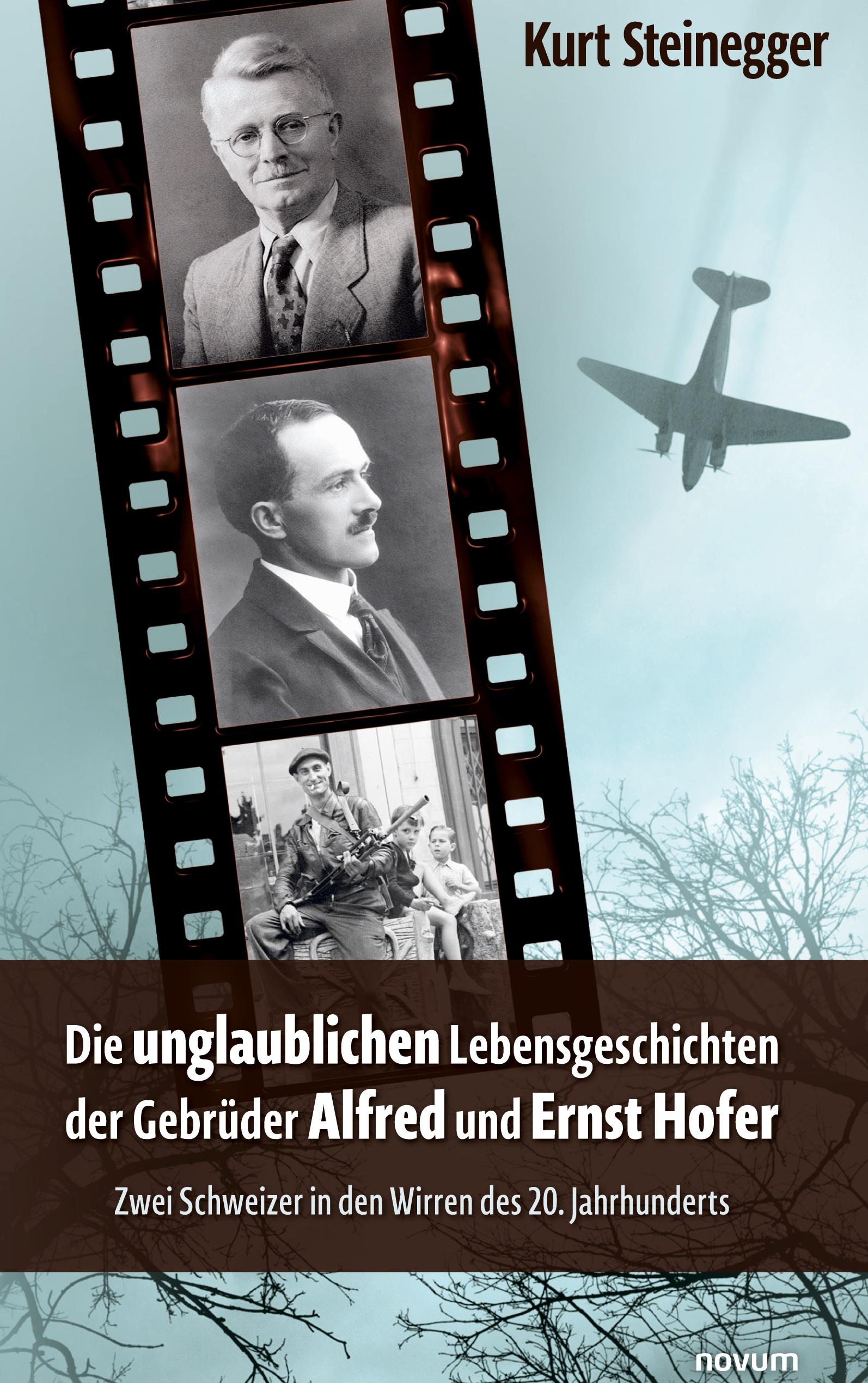 Die unglaublichen Lebensgeschichten der Gebrüder Alfred und Ernst Hofer