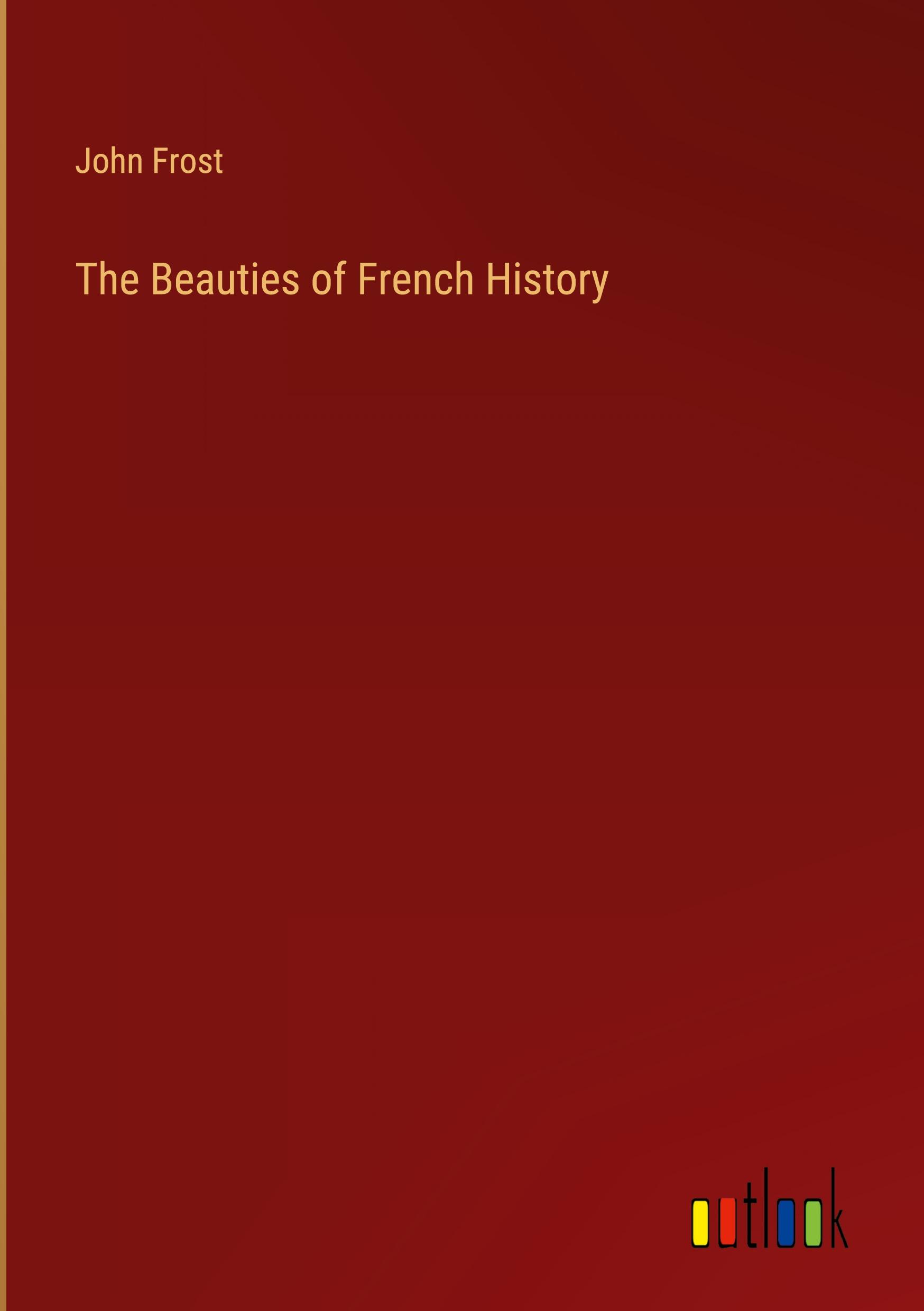 The Beauties of French History