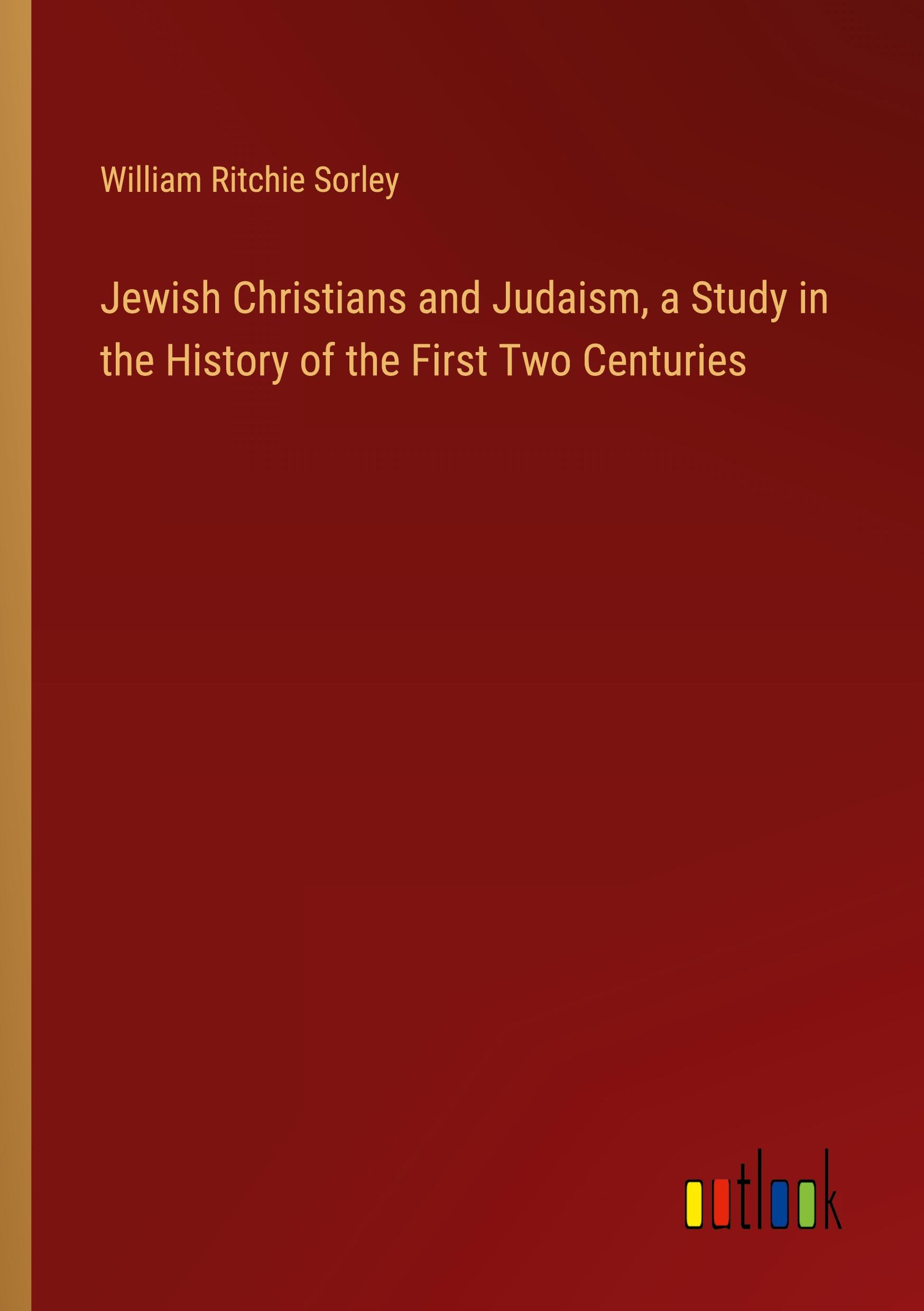 Jewish Christians and Judaism, a Study in the History of the First Two Centuries