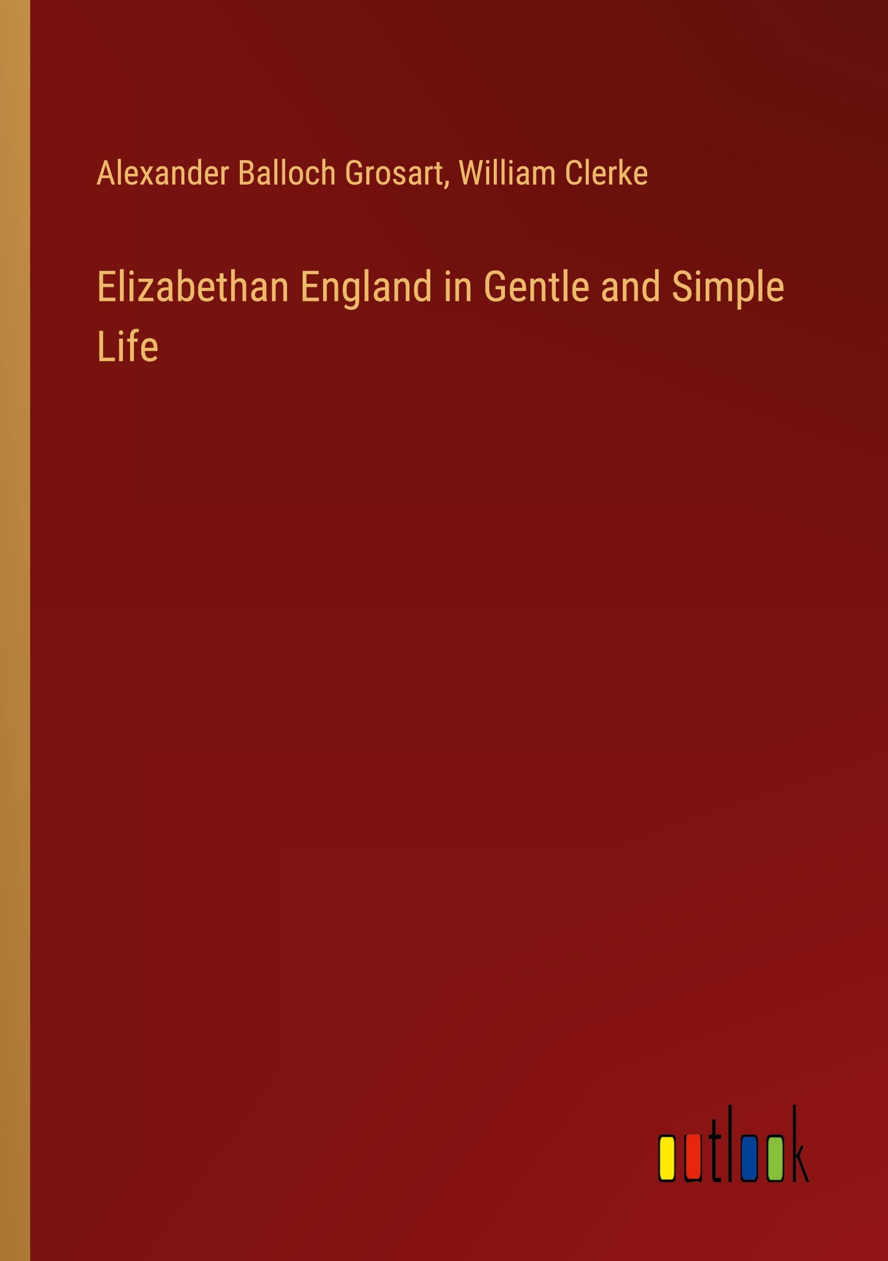 Elizabethan England in Gentle and Simple Life