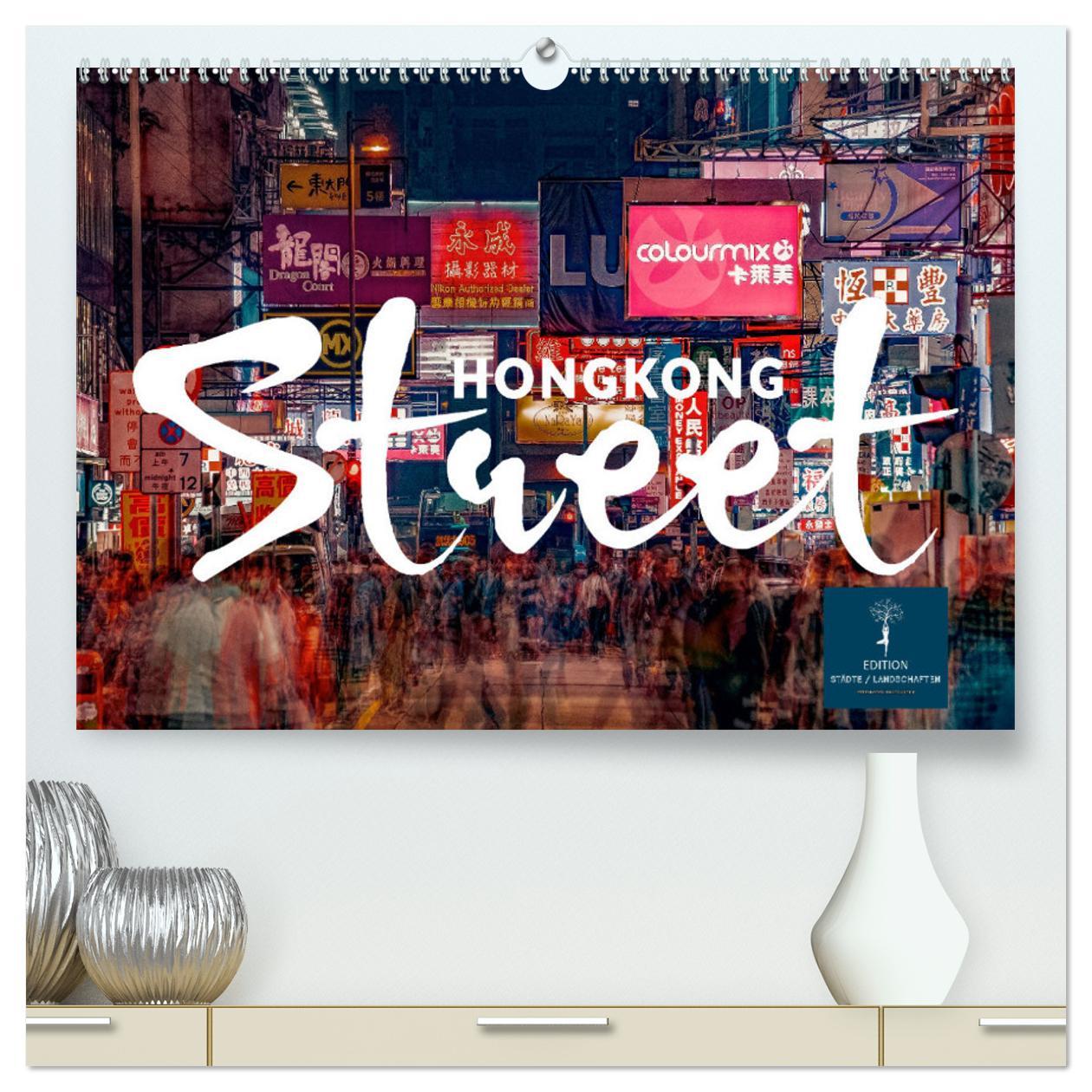 Hongkong Street (hochwertiger Premium Wandkalender 2025 DIN A2 quer), Kunstdruck in Hochglanz