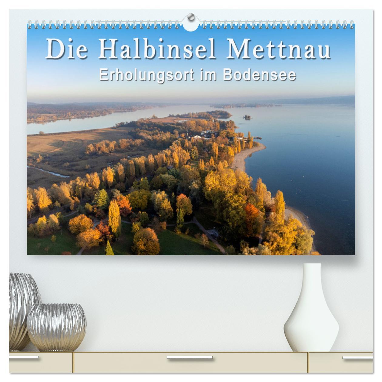 Die Halbinsel Mettnau - Erholungsort im Bodensee (hochwertiger Premium Wandkalender 2025 DIN A2 quer), Kunstdruck in Hochglanz