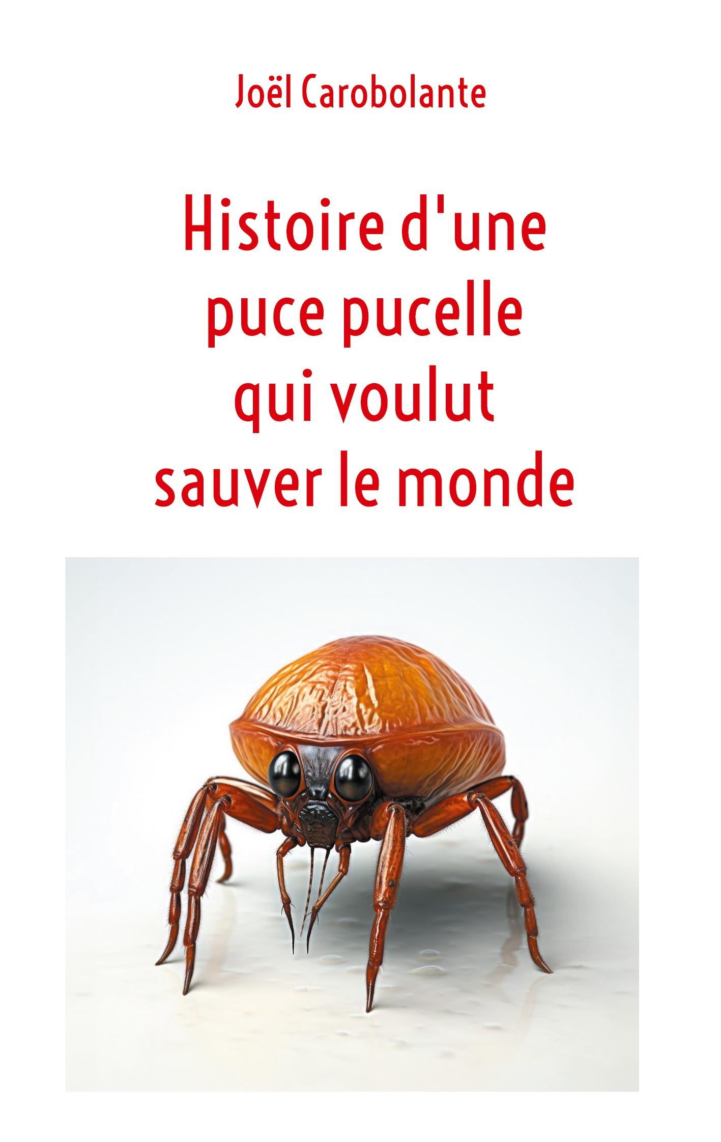 Histoire d'une puce pucelle qui voulut sauver le monde