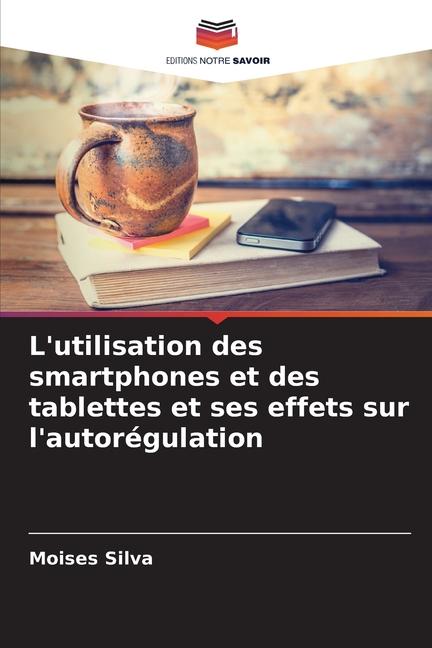 L'utilisation des smartphones et des tablettes et ses effets sur l'autorégulation