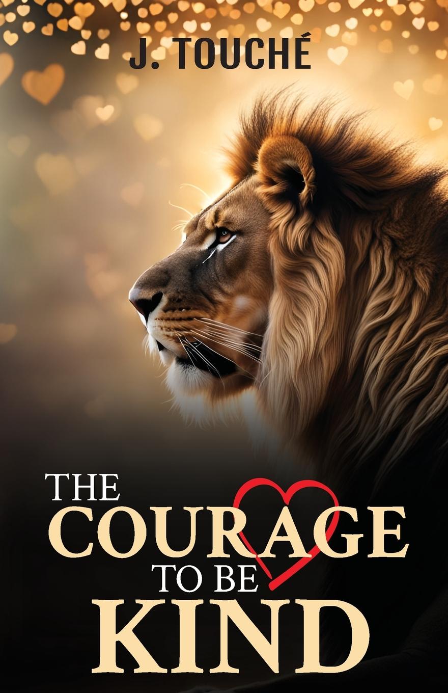 The Courage to Be Kind