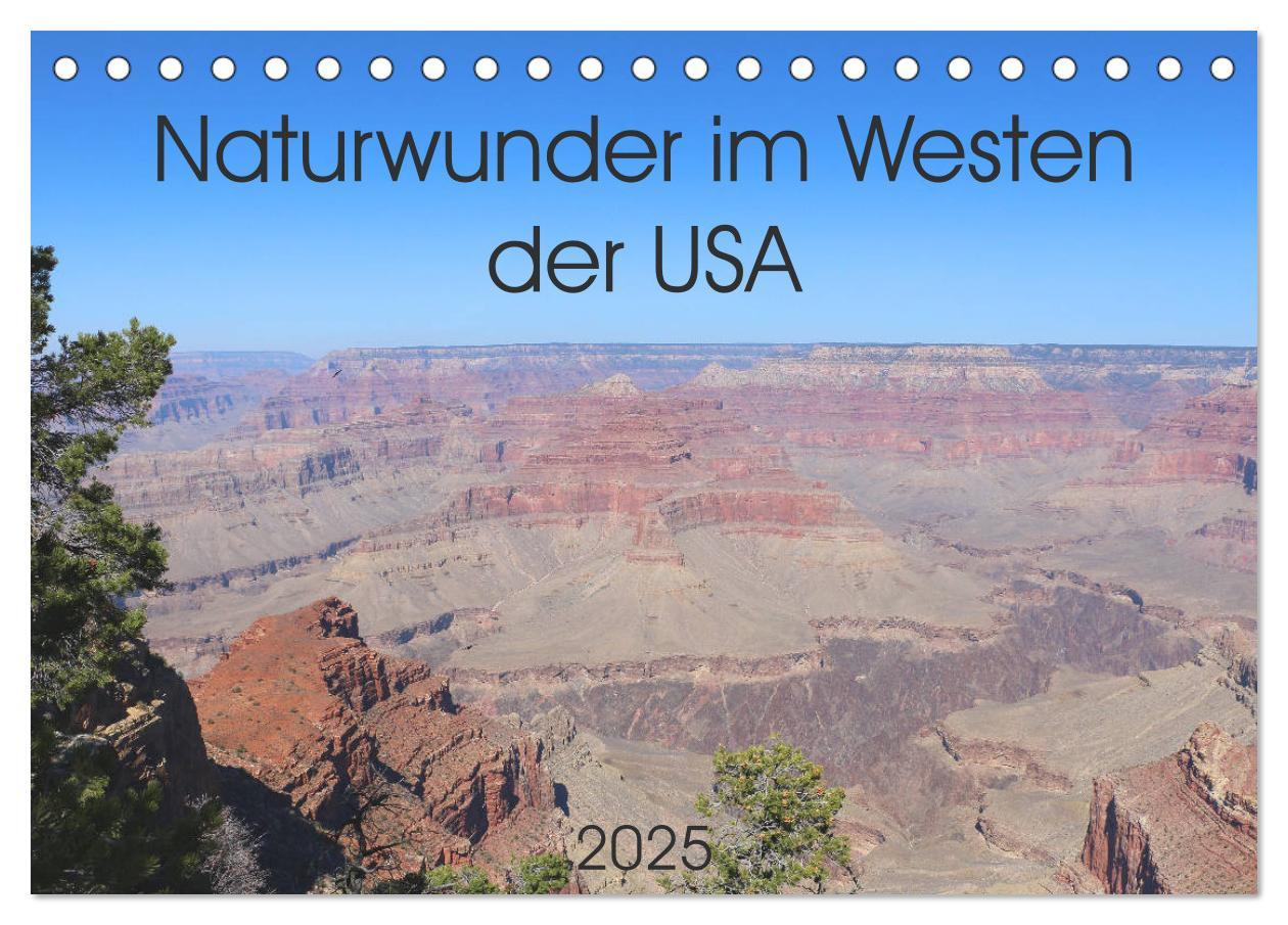 Naturwunder im Westen der USA (Tischkalender 2025 DIN A5 quer), CALVENDO Monatskalender