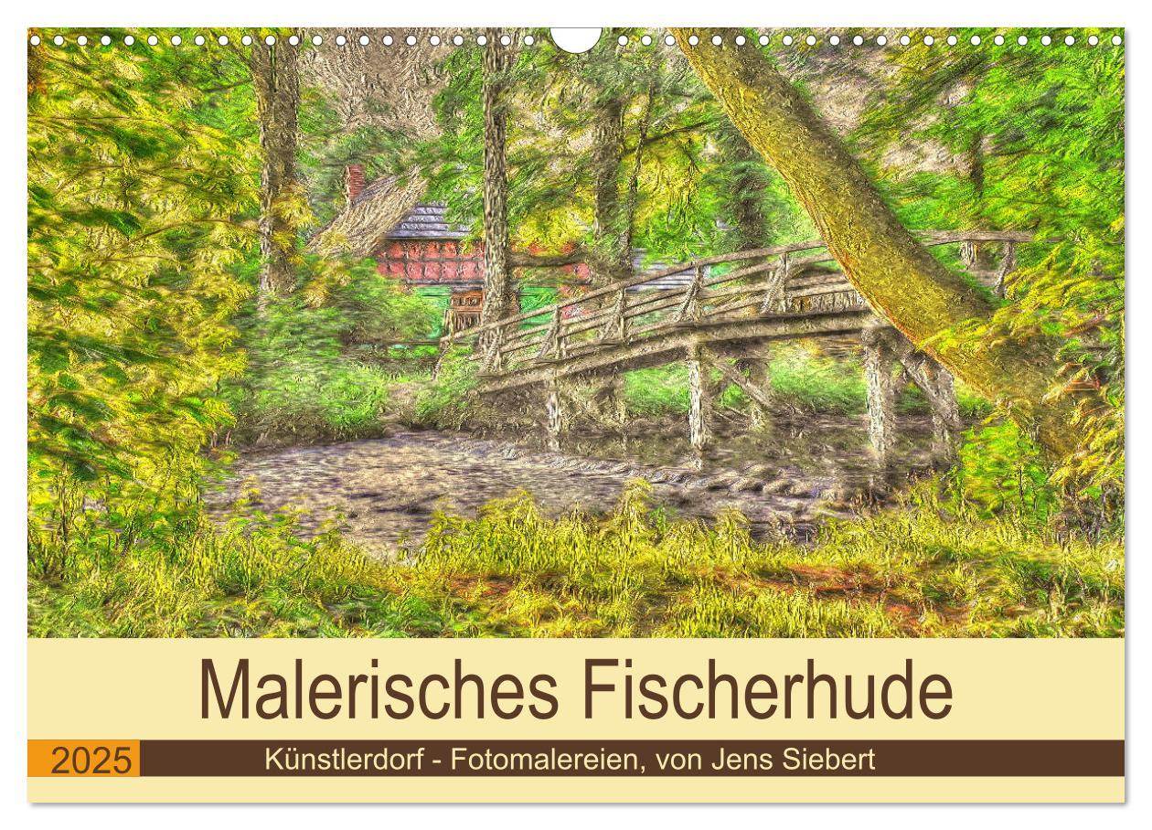 Malerisches Fischerhude (Wandkalender 2025 DIN A3 quer), CALVENDO Monatskalender