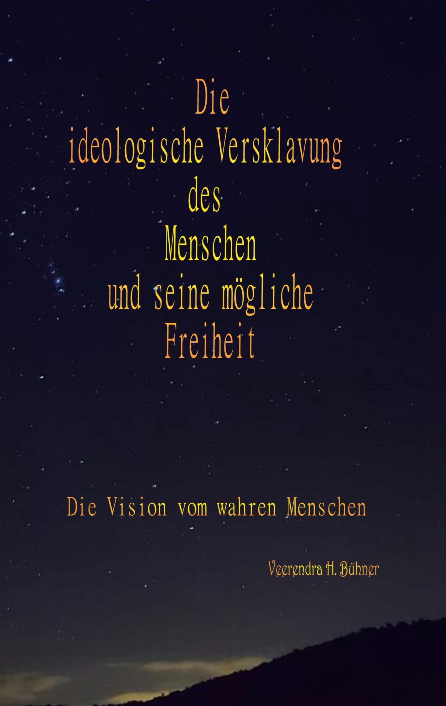 Die ideologische Versklavung des Menschen und seine mögliche Freiheit