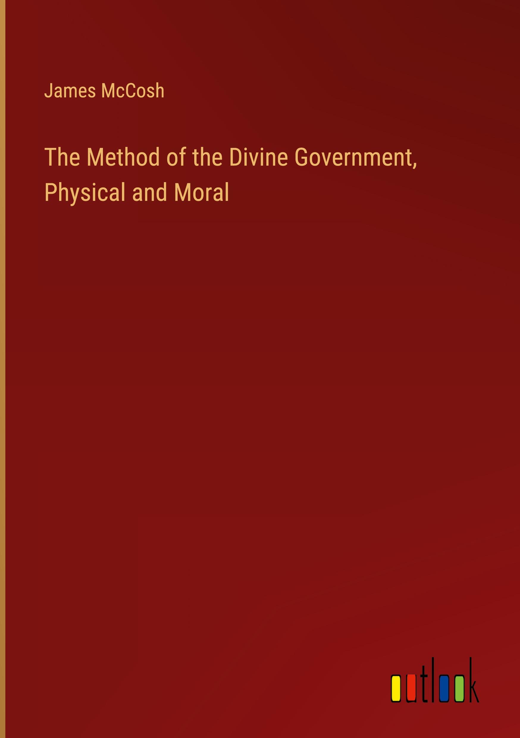 The Method of the Divine Government, Physical and Moral