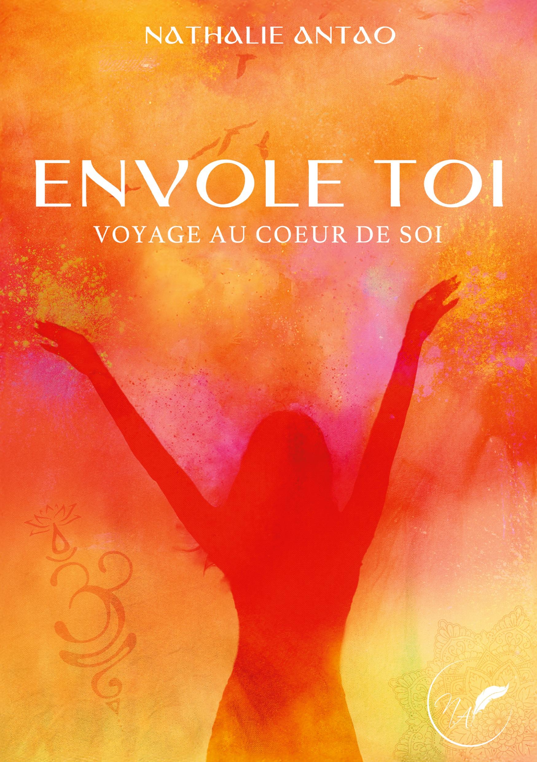 Envole toi Voyage au coeur de soi