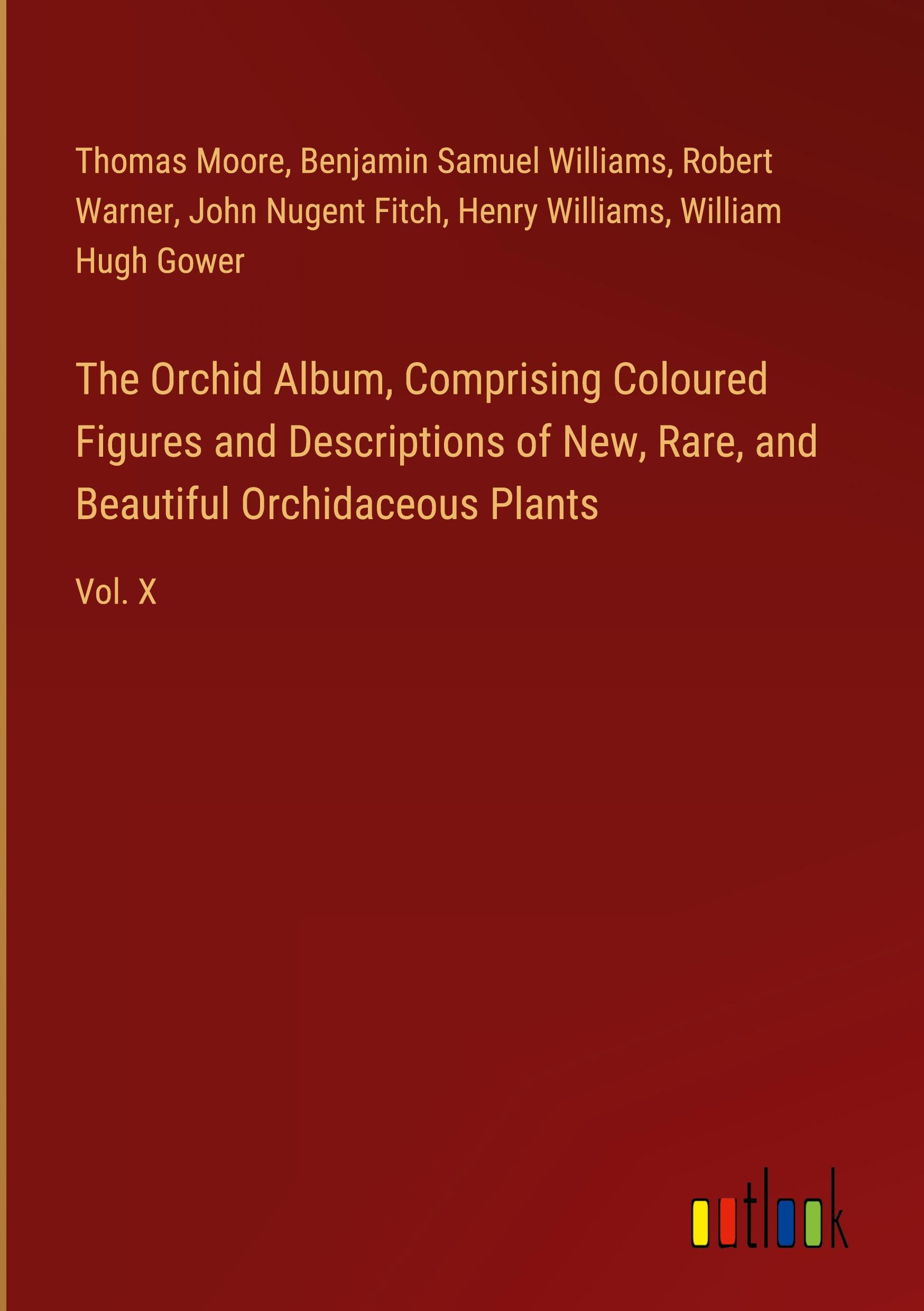 The Orchid Album, Comprising Coloured Figures and Descriptions of New, Rare, and Beautiful Orchidaceous Plants