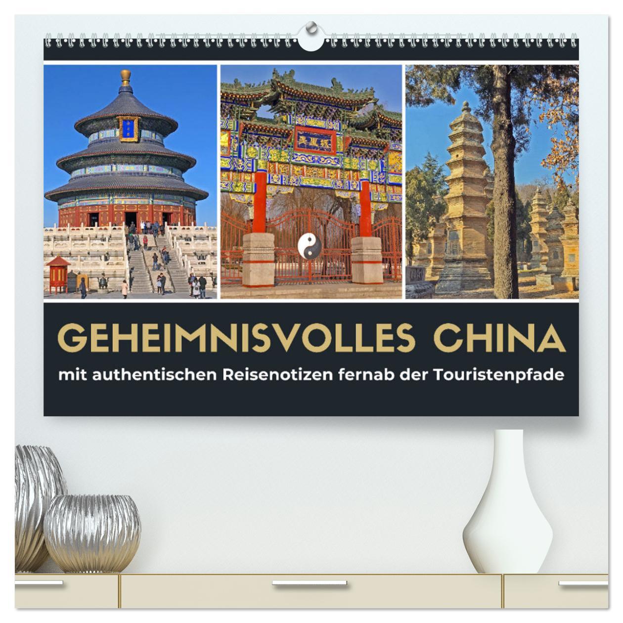 Geheimnisvolles China 2025 (hochwertiger Premium Wandkalender 2025 DIN A2 quer), Kunstdruck in Hochglanz