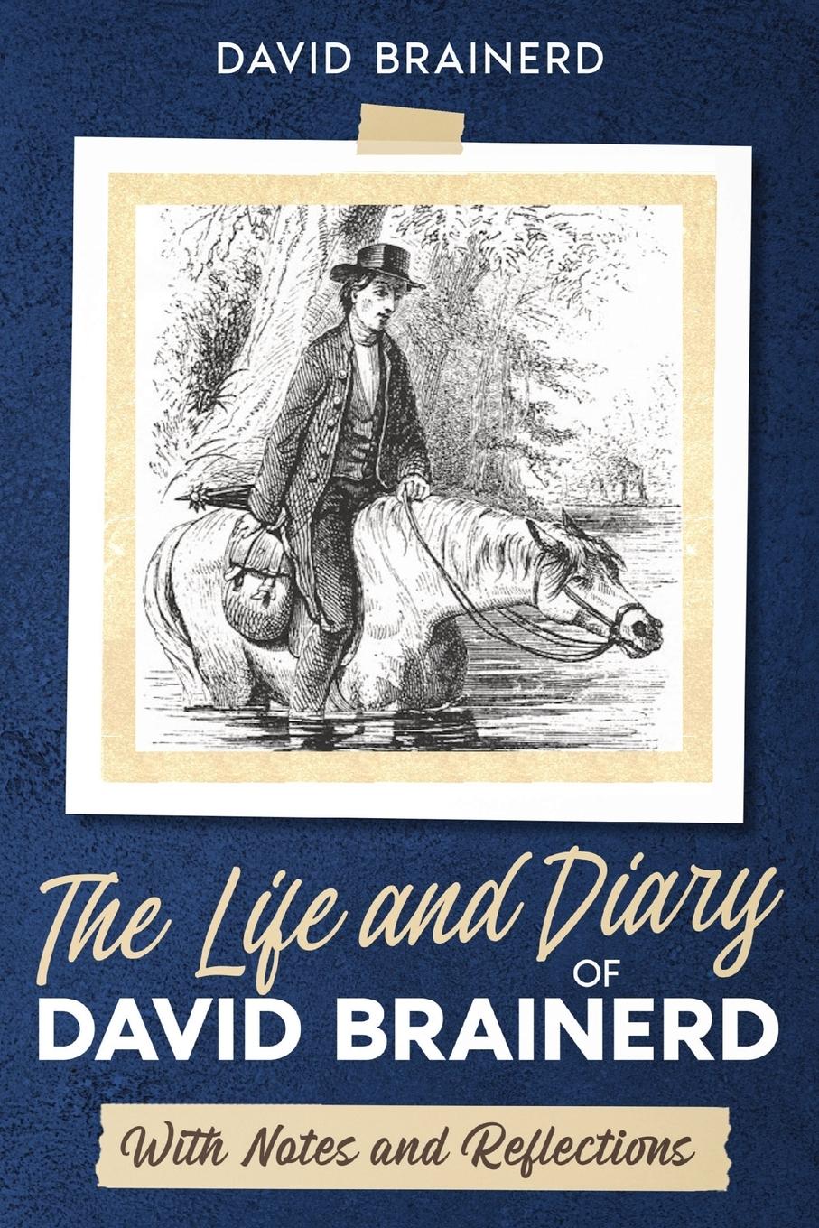 The Life and Diary of David Brainerd