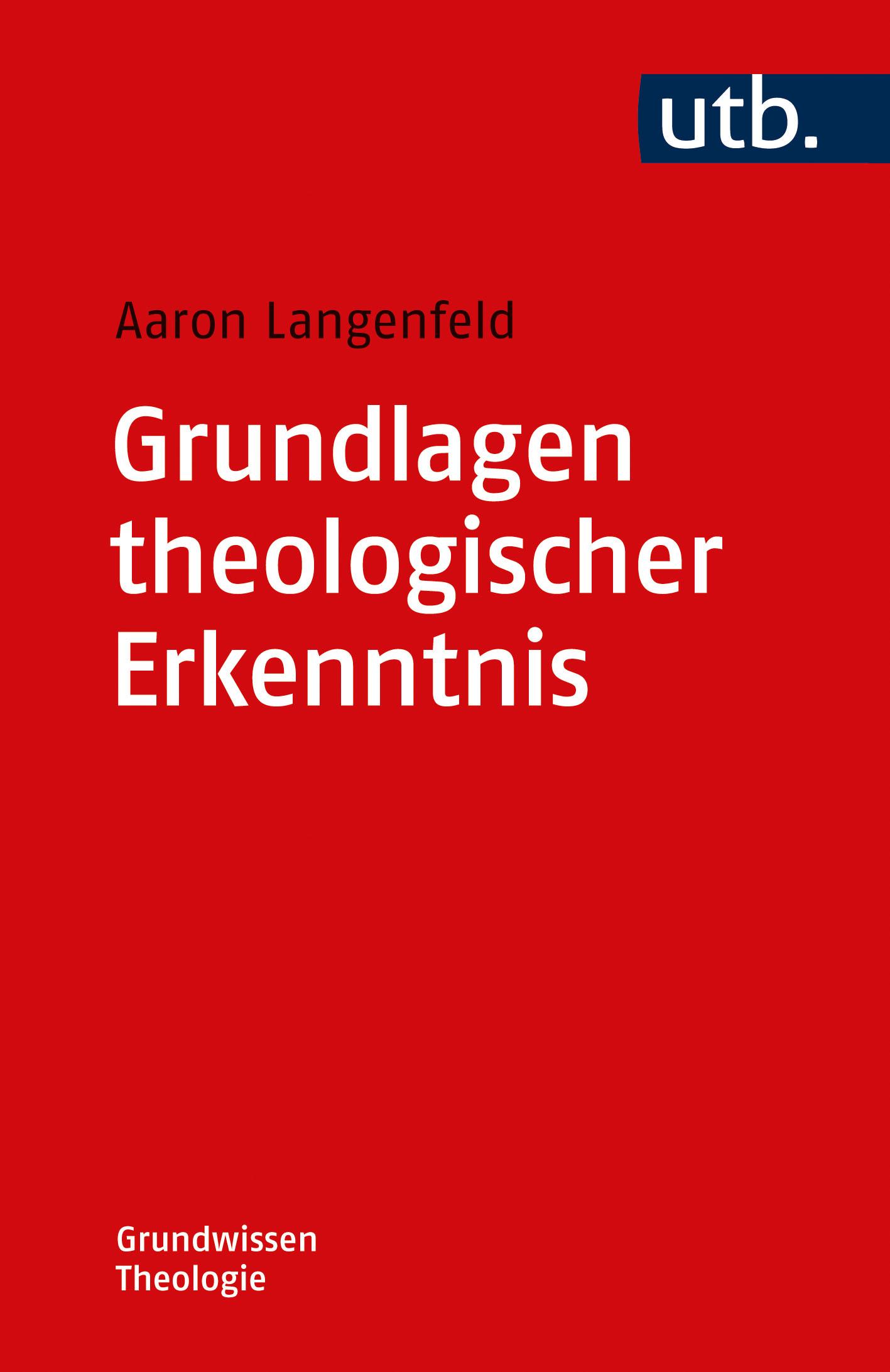 Grundlagen theologischer Erkenntnis