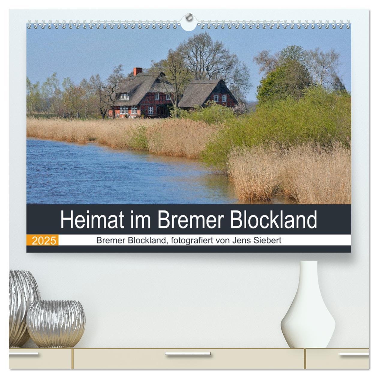 Heimat im Bremer Blockland (hochwertiger Premium Wandkalender 2025 DIN A2 quer), Kunstdruck in Hochglanz