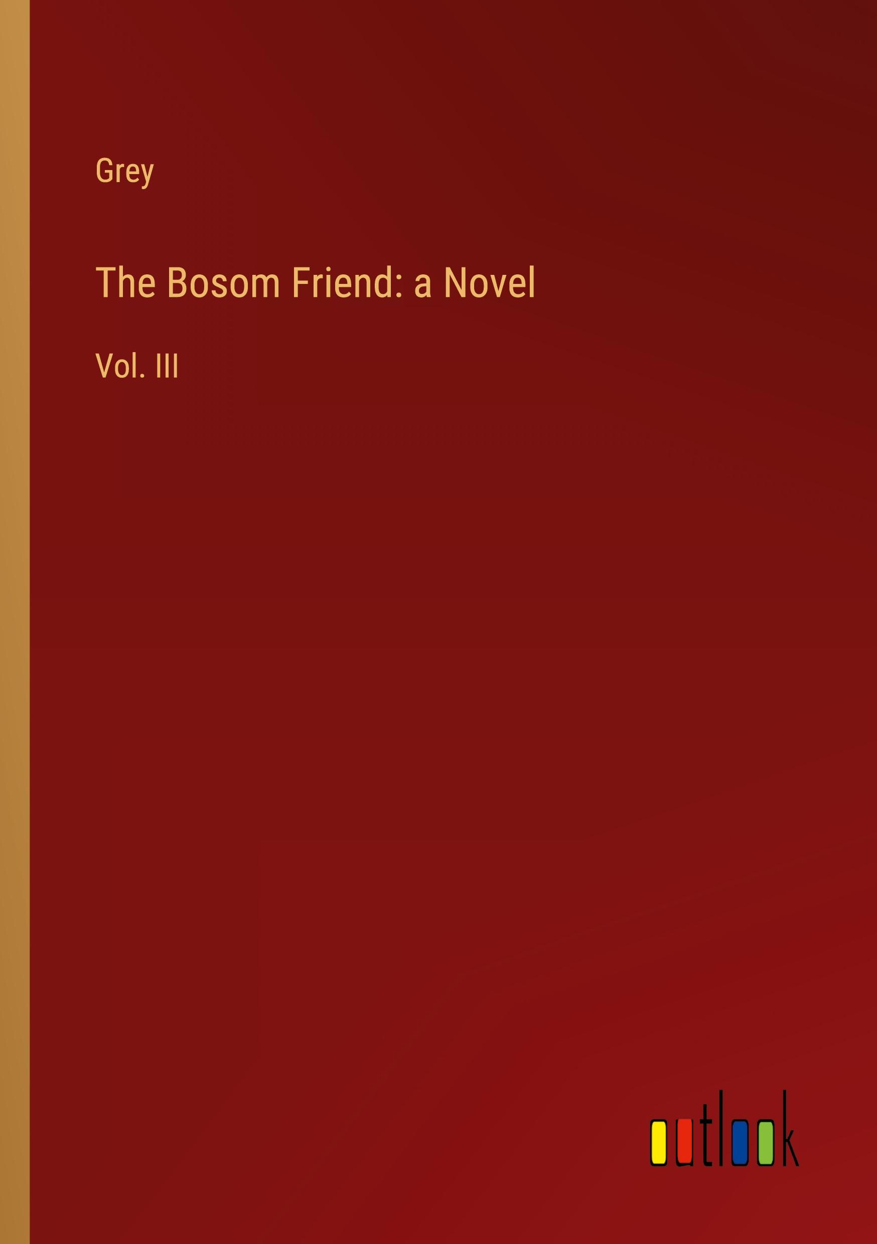 The Bosom Friend: a Novel