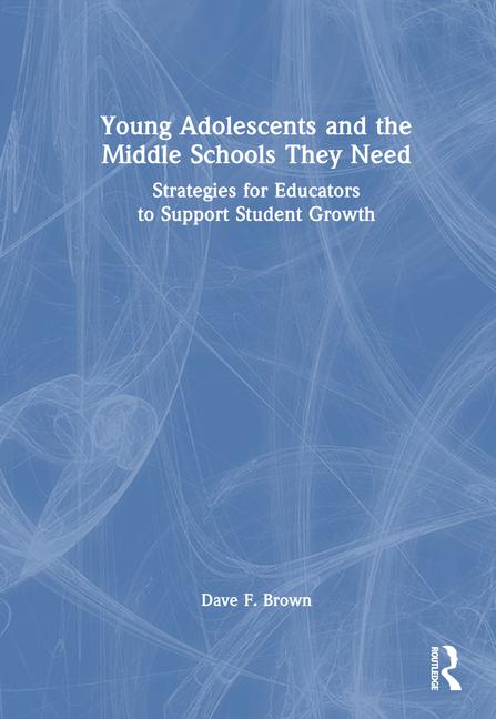 Young Adolescents and the Middle Schools They Need