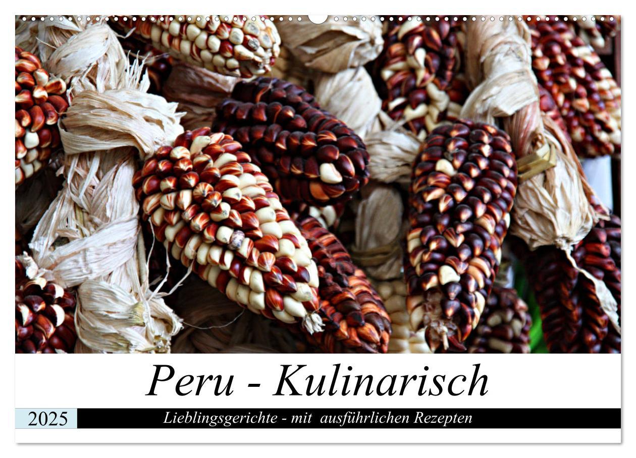 PERU - Kulinarisch (Wandkalender 2025 DIN A2 quer), CALVENDO Monatskalender