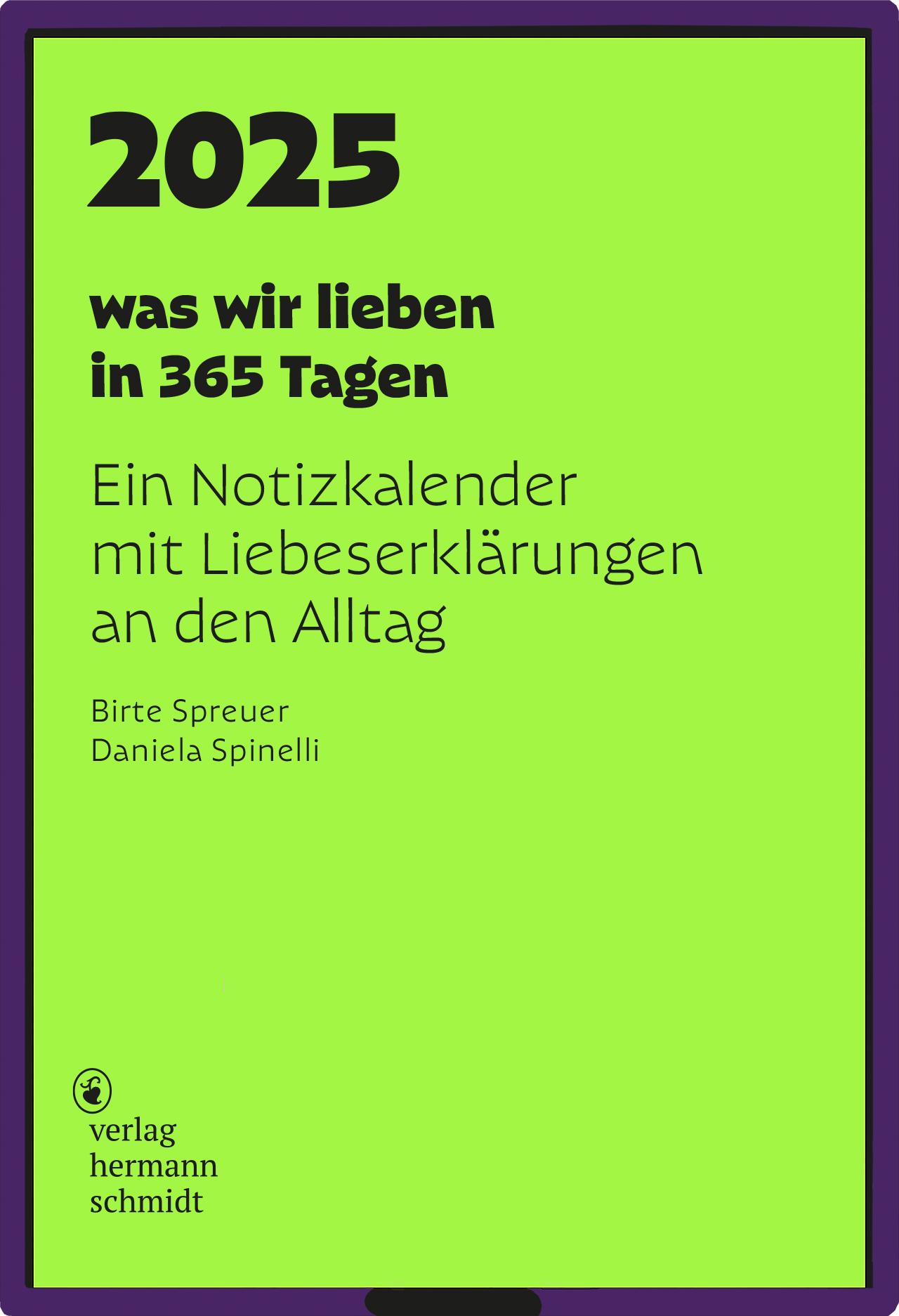 was wir lieben: in 365 Tagen