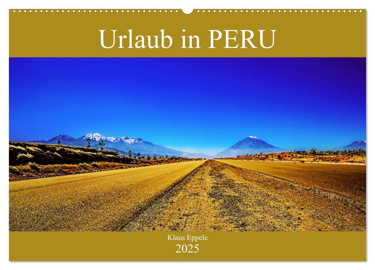 Urlaub in Peru (Wandkalender 2025 DIN A2 quer), CALVENDO Monatskalender