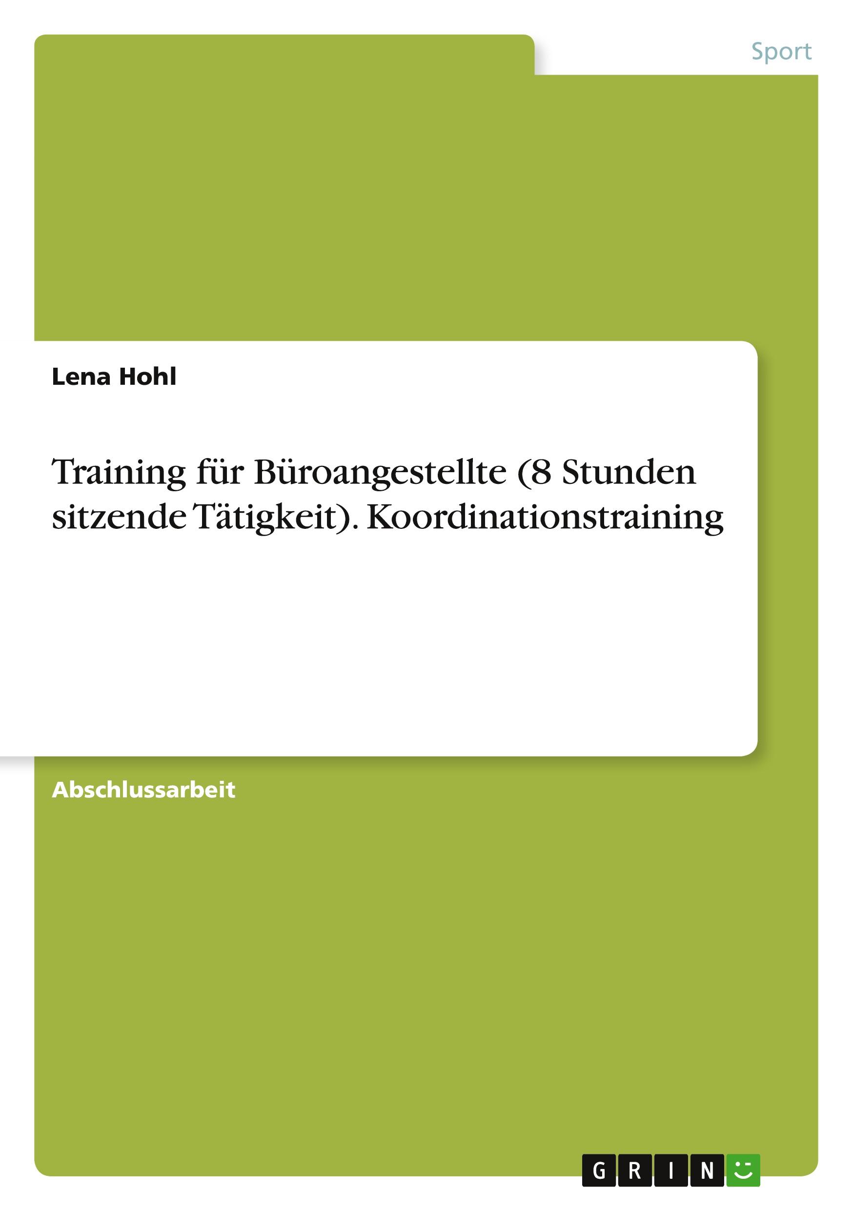 Training für Büroangestellte (8 Stunden sitzende Tätigkeit). Koordinationstraining