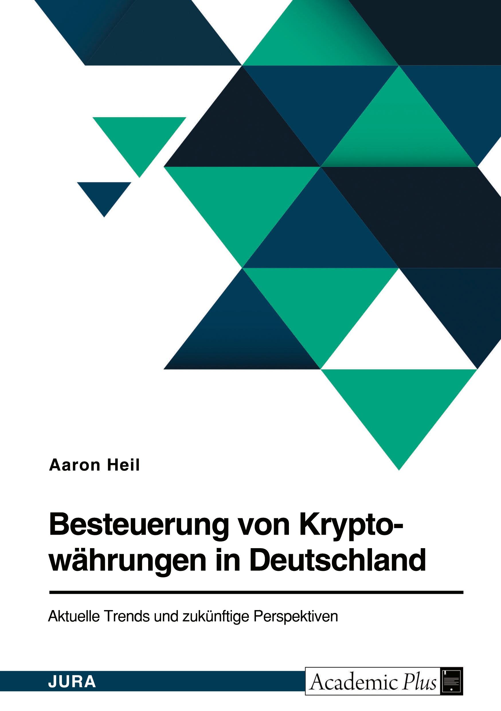 Besteuerung von Kryptowährungen in Deutschland. Aktuelle Trends und zukünftige Perspektiven