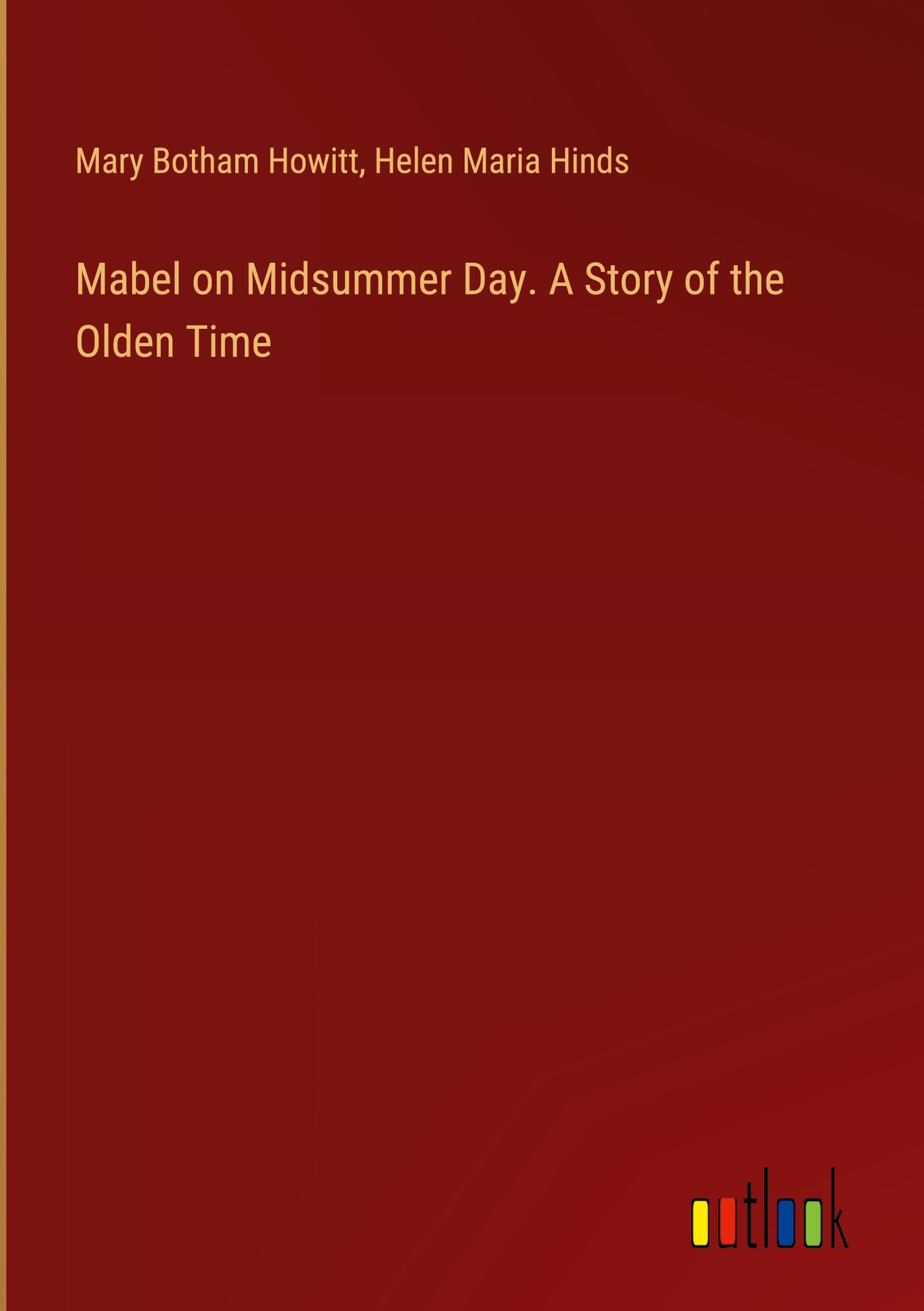 Mabel on Midsummer Day. A Story of the Olden Time