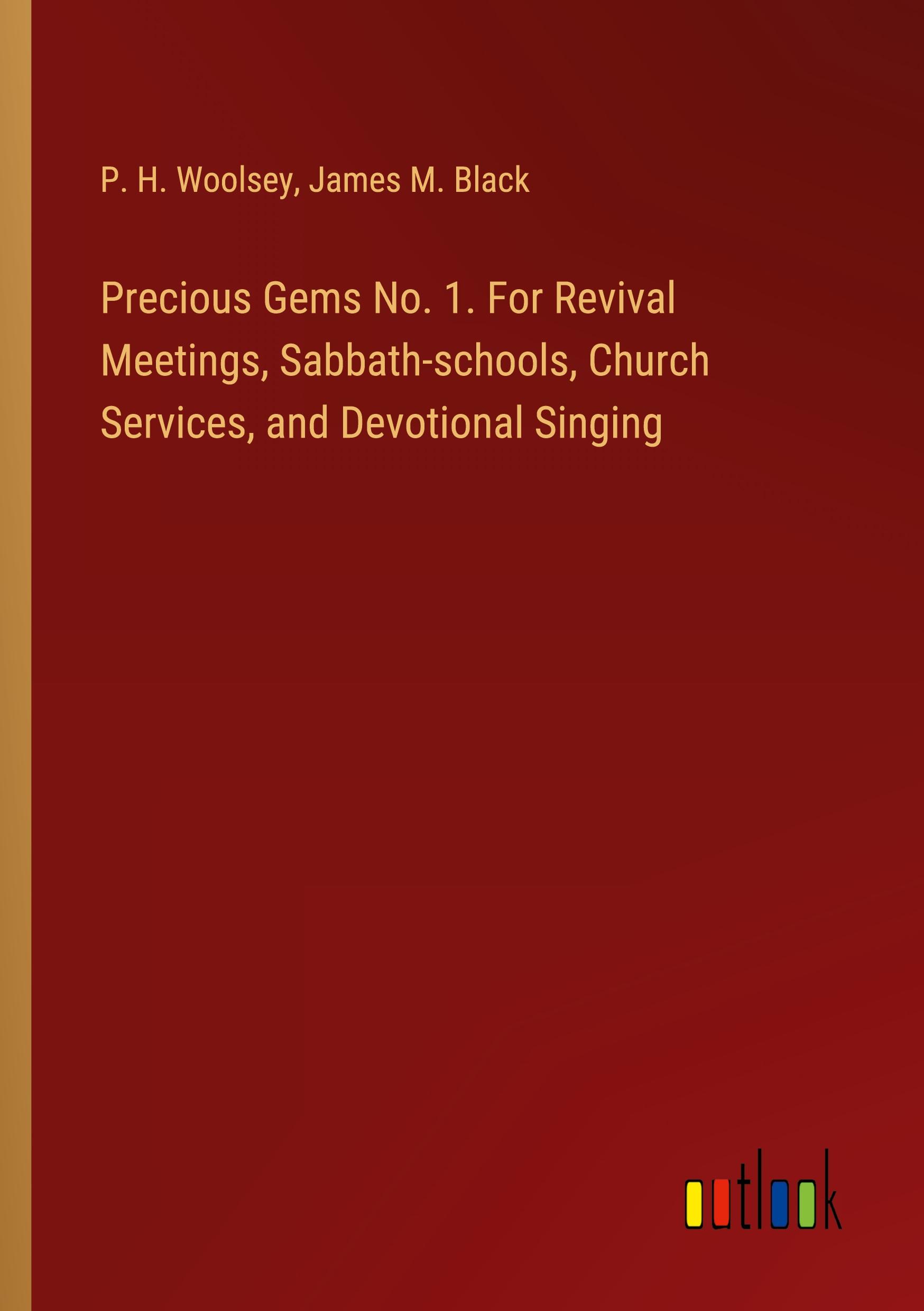 Precious Gems No. 1. For Revival Meetings, Sabbath-schools, Church Services, and Devotional Singing