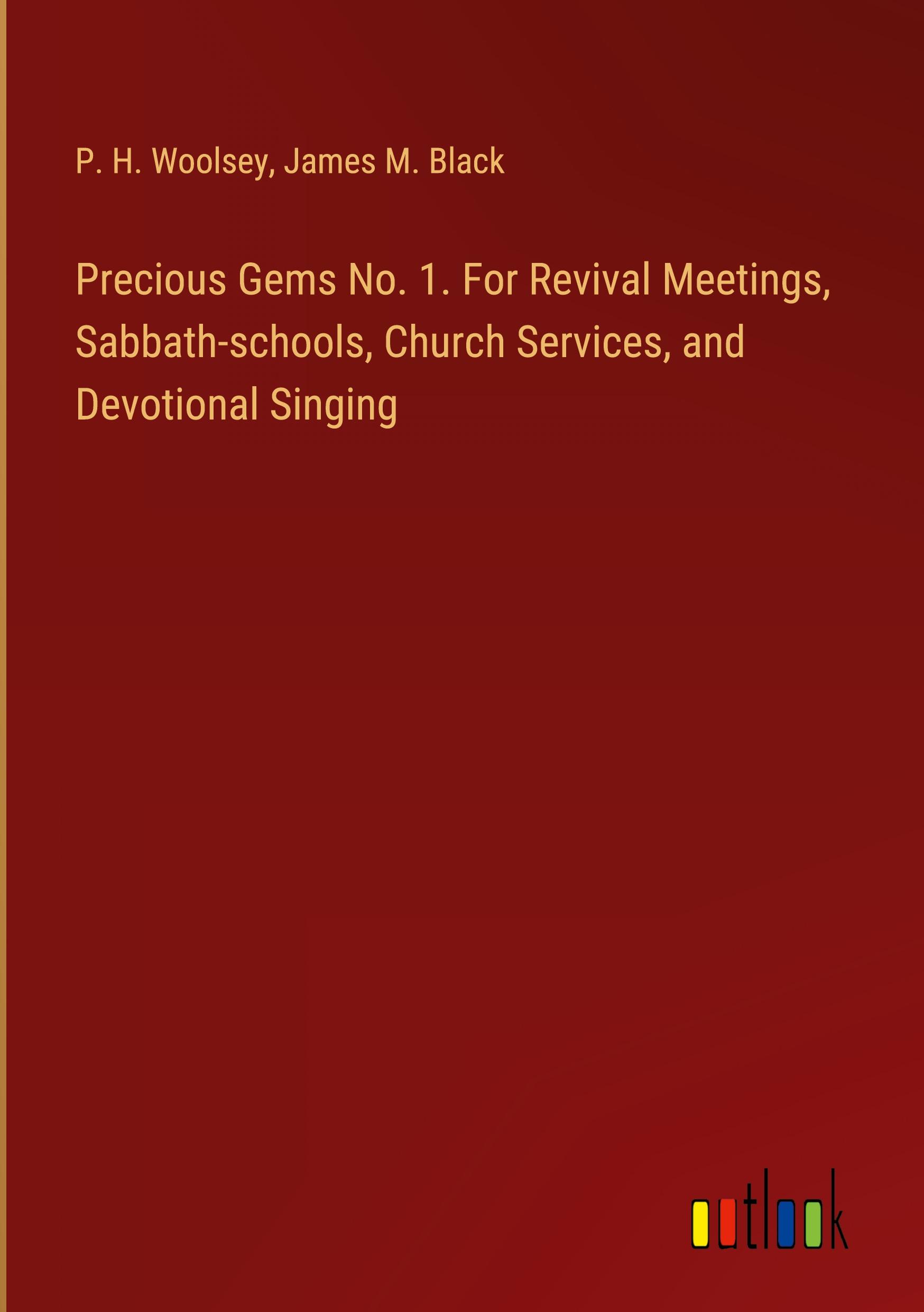 Precious Gems No. 1. For Revival Meetings, Sabbath-schools, Church Services, and Devotional Singing