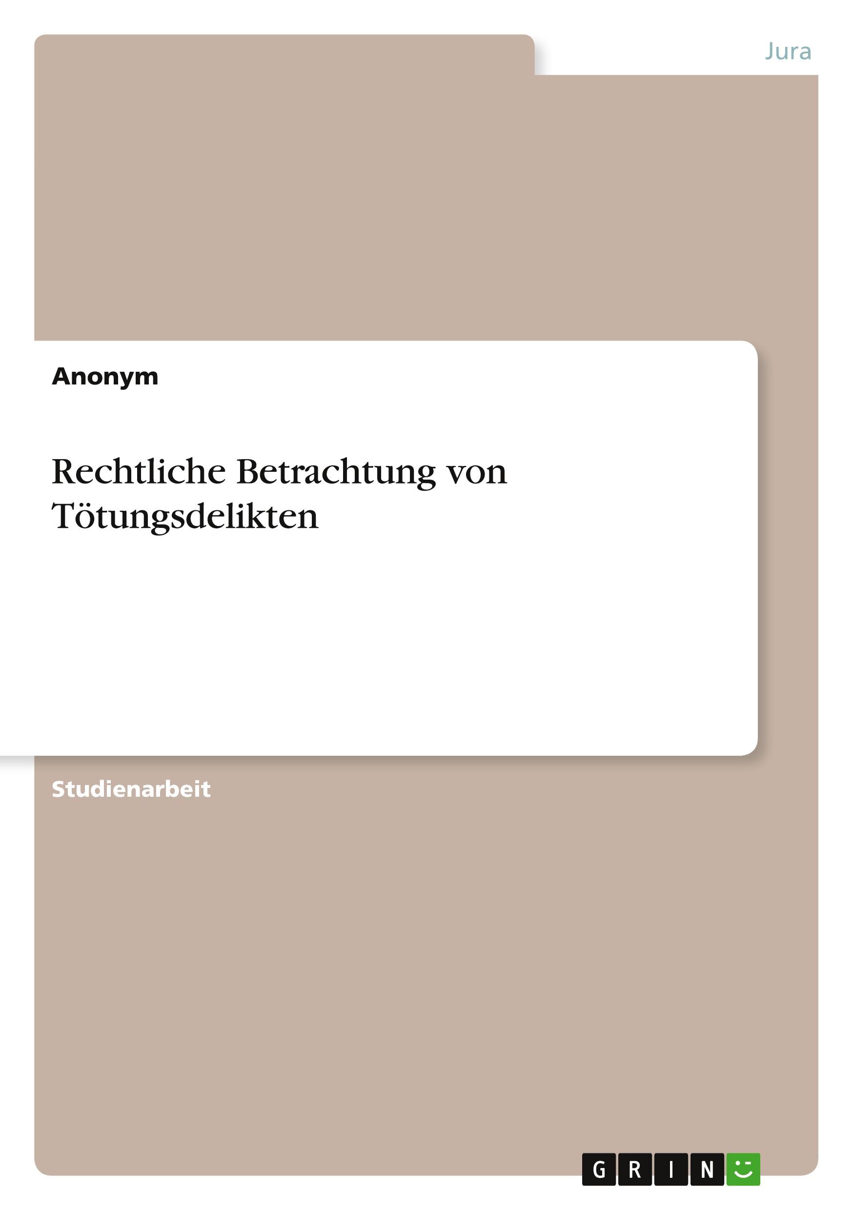 Rechtliche Betrachtung von Tötungsdelikten