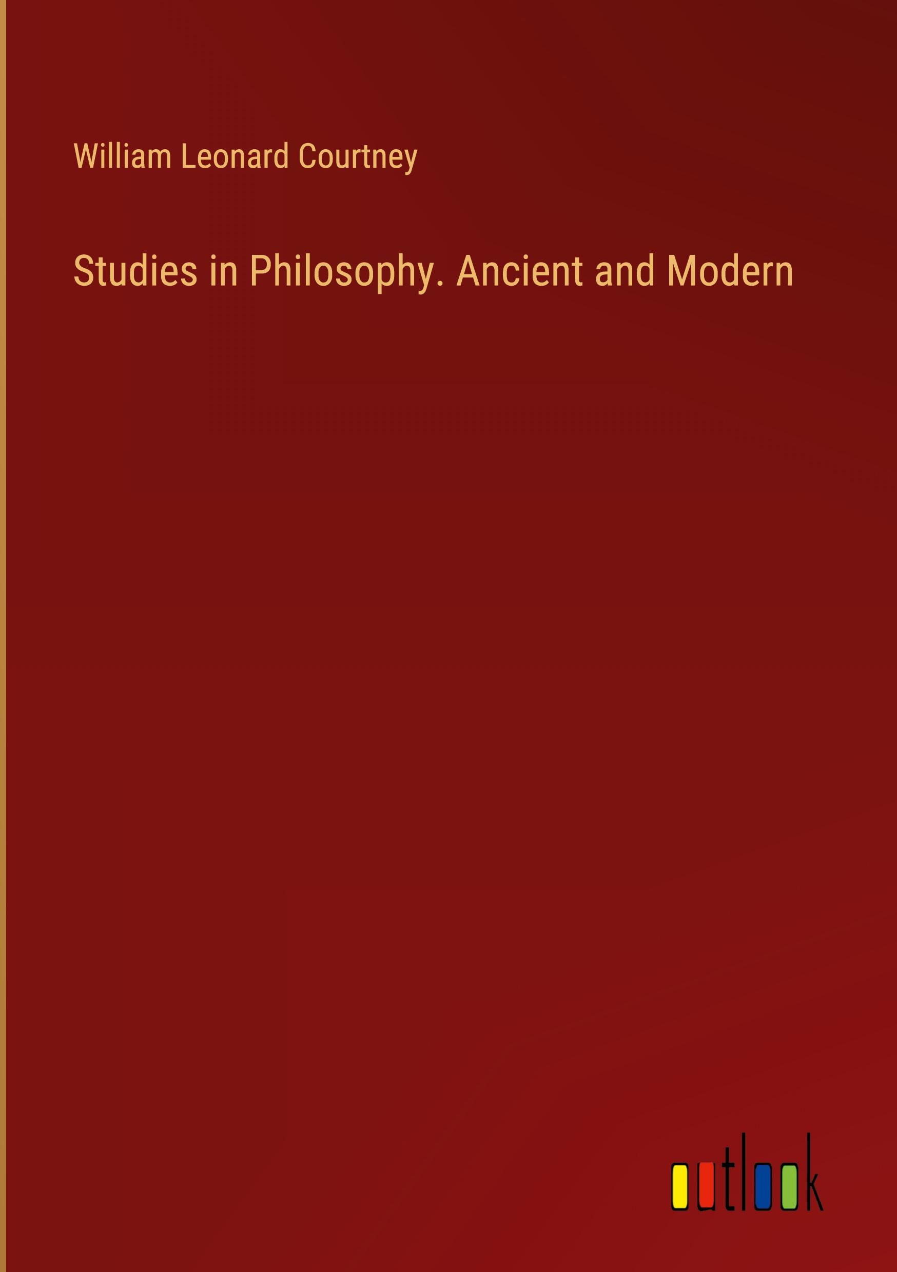 Studies in Philosophy. Ancient and Modern