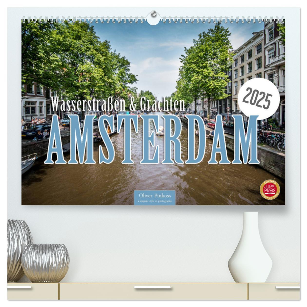 Amsterdam - Wasserstraßen und Grachten (hochwertiger Premium Wandkalender 2025 DIN A2 quer), Kunstdruck in Hochglanz