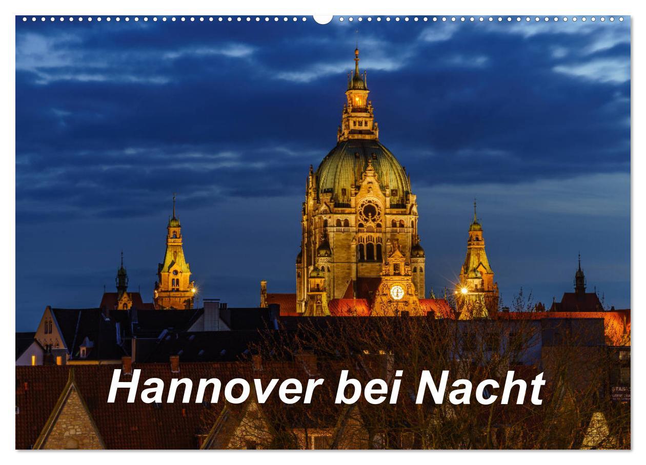 Hannover bei Nacht 2025 (Wandkalender 2025 DIN A2 quer), CALVENDO Monatskalender