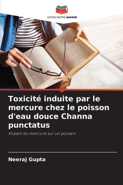 Toxicité induite par le mercure chez le poisson d'eau douce Channa punctatus