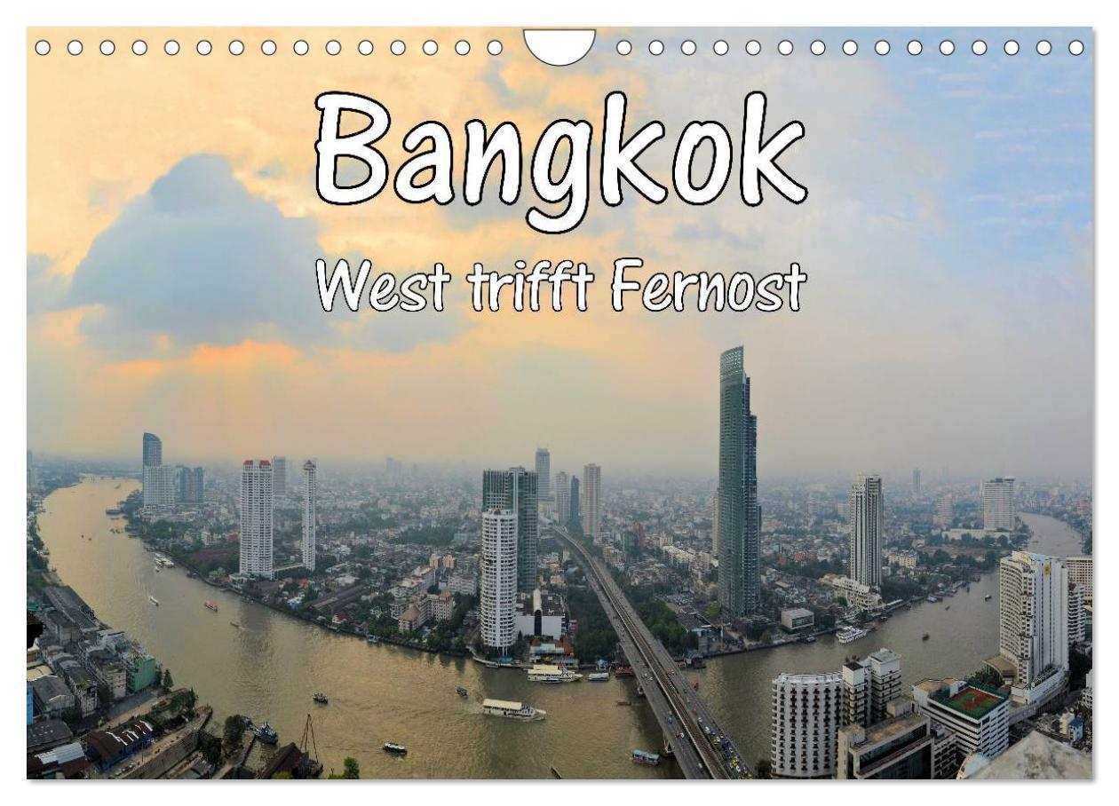 Bangkok: West trifft Fernost (Wandkalender 2025 DIN A4 quer), CALVENDO Monatskalender